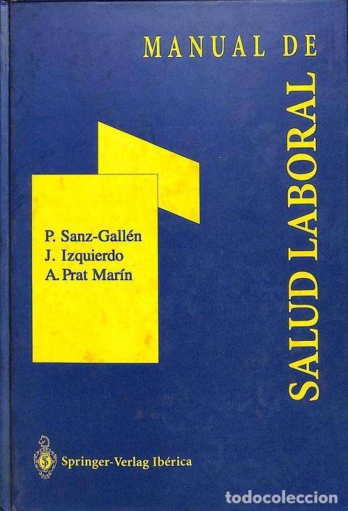 Libri antichi: MANUAL DE SALUD LABORAL - SANZ-GALL&Eacute;N, PERE / IZQUIERDO ASENSIO, JORDI / PRAT MAR&Iacute;N, ANDREU - SPRING