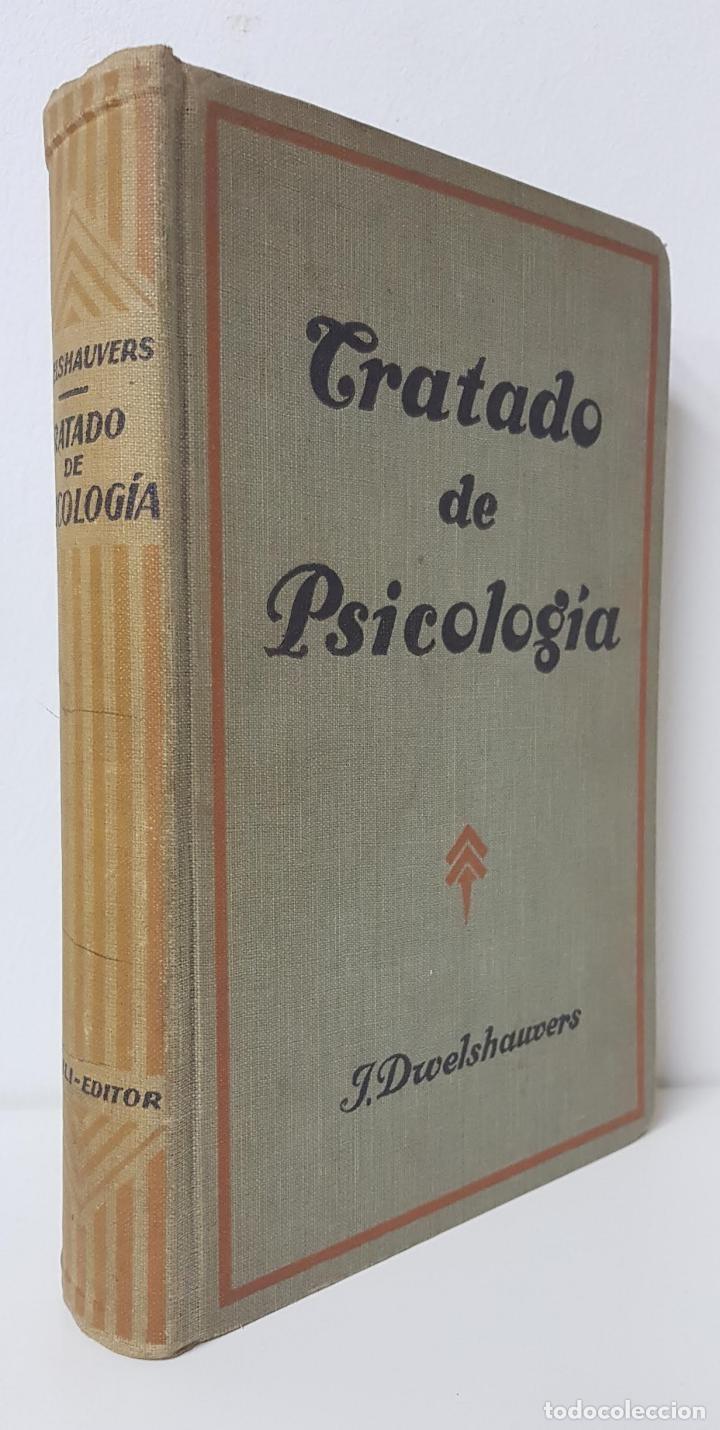 Libros antiguos: TRATADO DE PSICOLOG&Iacute;A - JORGE DWELSHAUVERS - GUSTAVO GILI EDITOR - 1930
