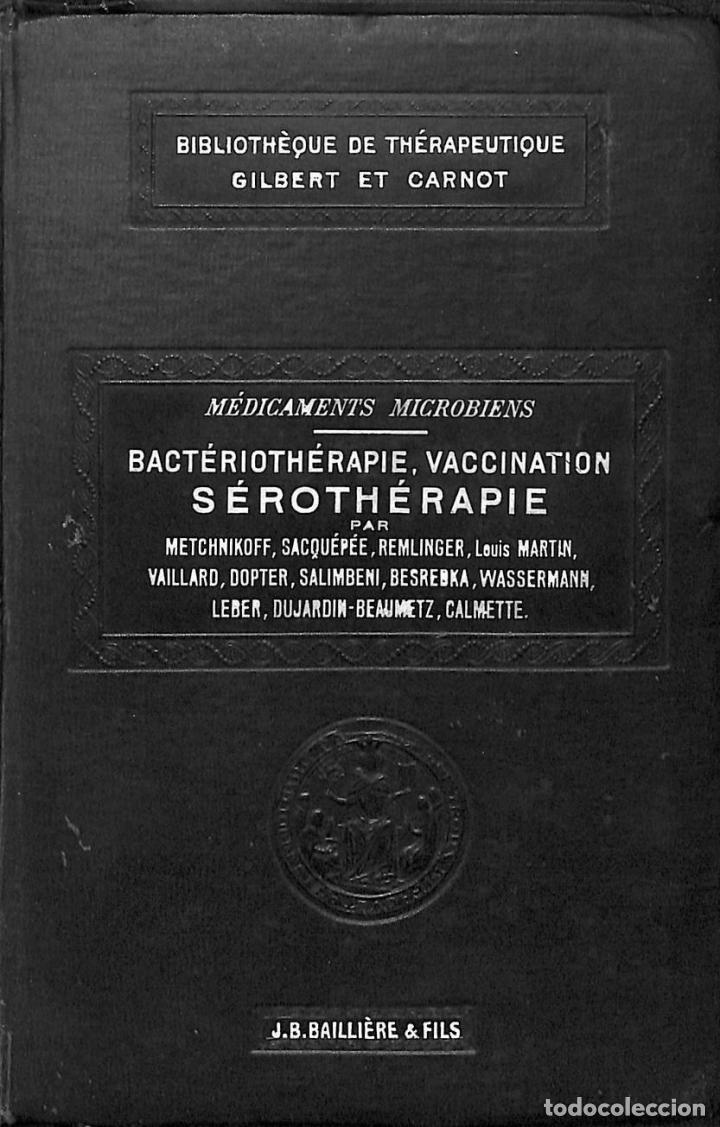 Antiquarische B&uuml;cher: BACT&Eacute;RIOTH&Eacute;RAPIE, VACCINATION S&Eacute;ROTH&Eacute;RAPIE - METCHNIKOFF / SACQUEPEE - J. B. BAILLIERE & FILS - 1909