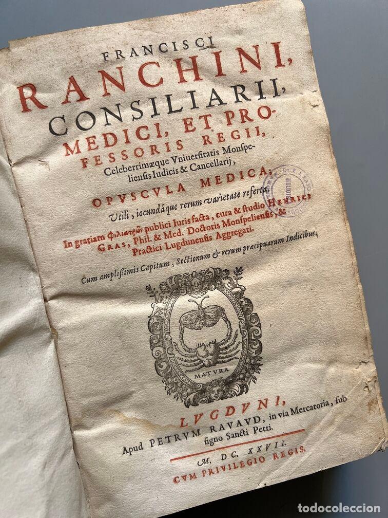 Libri antichi: Opuscula Medica, Utili, Iocundaque Rerum Varietate Referta... - Fran&ccedil;ois Ranchin - Lyon. 1627