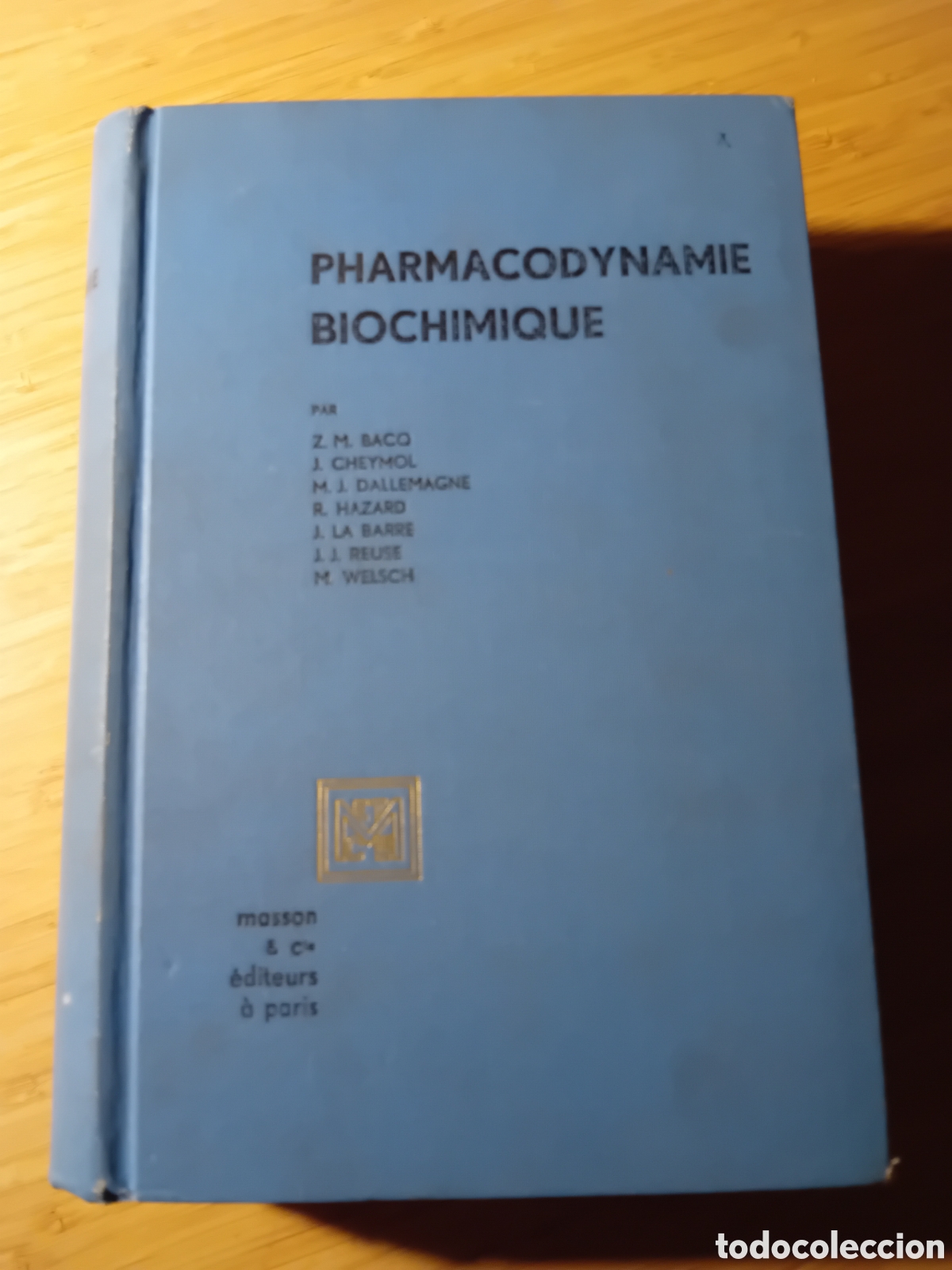 Antiquarische B&uuml;cher: (franc&eacute;s) Pharmacodynamie biochimique - Baco, Cheymol, Dallemagne, Hazard y otros (Masson 1961)