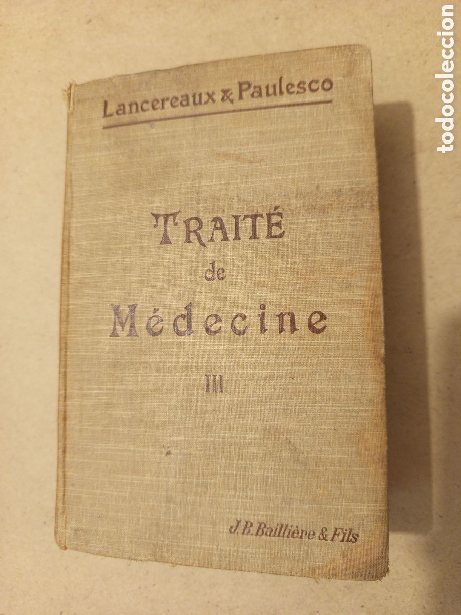 Libros antiguos: TRAITE DE MEDECINE III (E. LANCEREAUX / N. C. PAULESCO) 1912