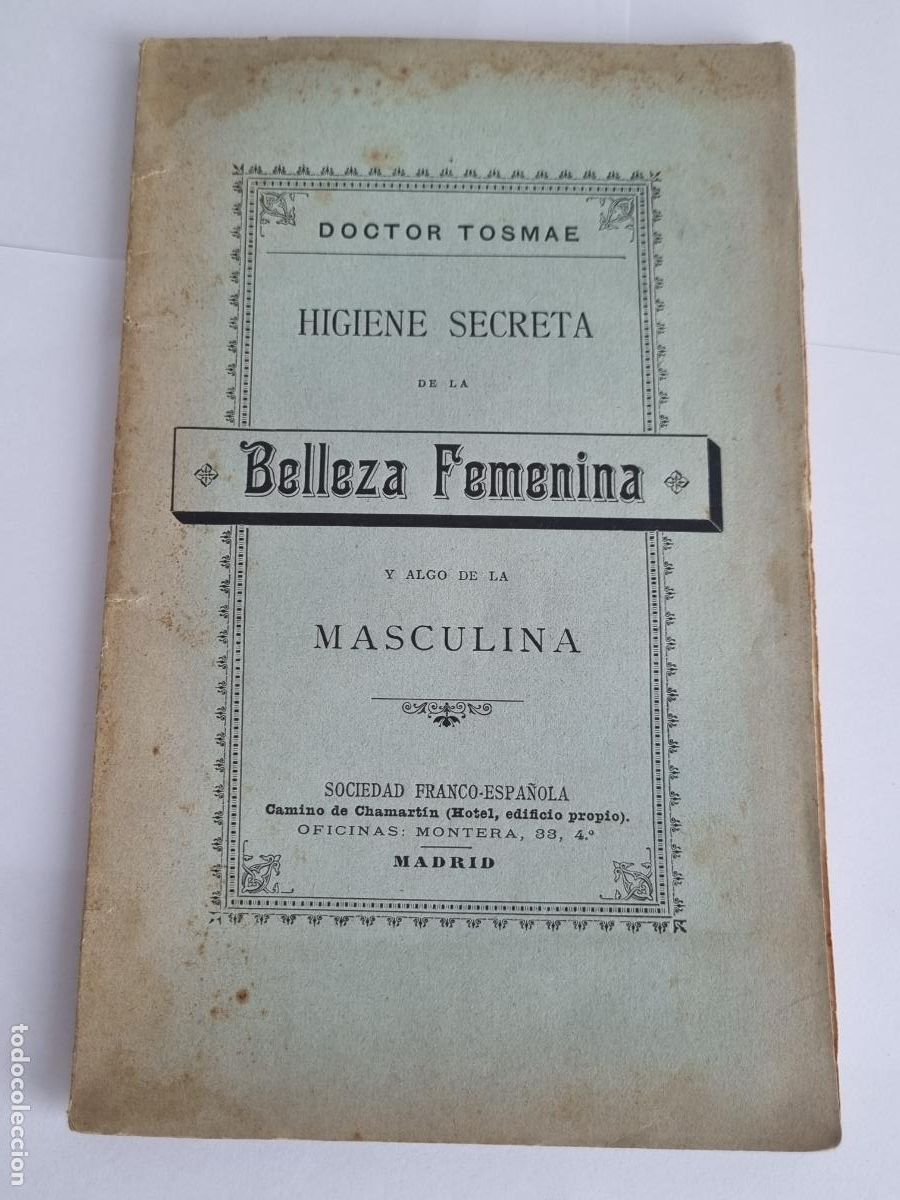 Antiquarische B&uuml;cher: HIGIENE SECRETA - BELLEZA FEMENINA - DOCTOR TOSMAE - 1897