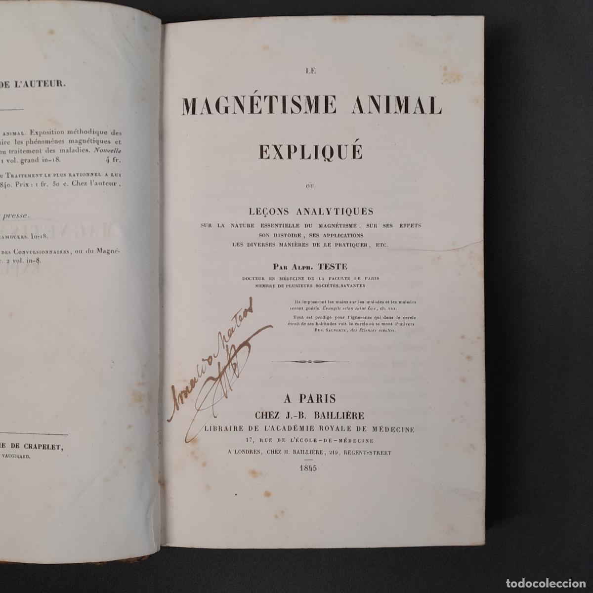 Libri antichi: L-3551. LE MAGN&Eacute;TISME ANIMAL EXPLIQU&Eacute; DE LE&Ccedil;ONS ANALYTIQUES. ALPH. TESTE. PAR&Iacute;S, 1845.