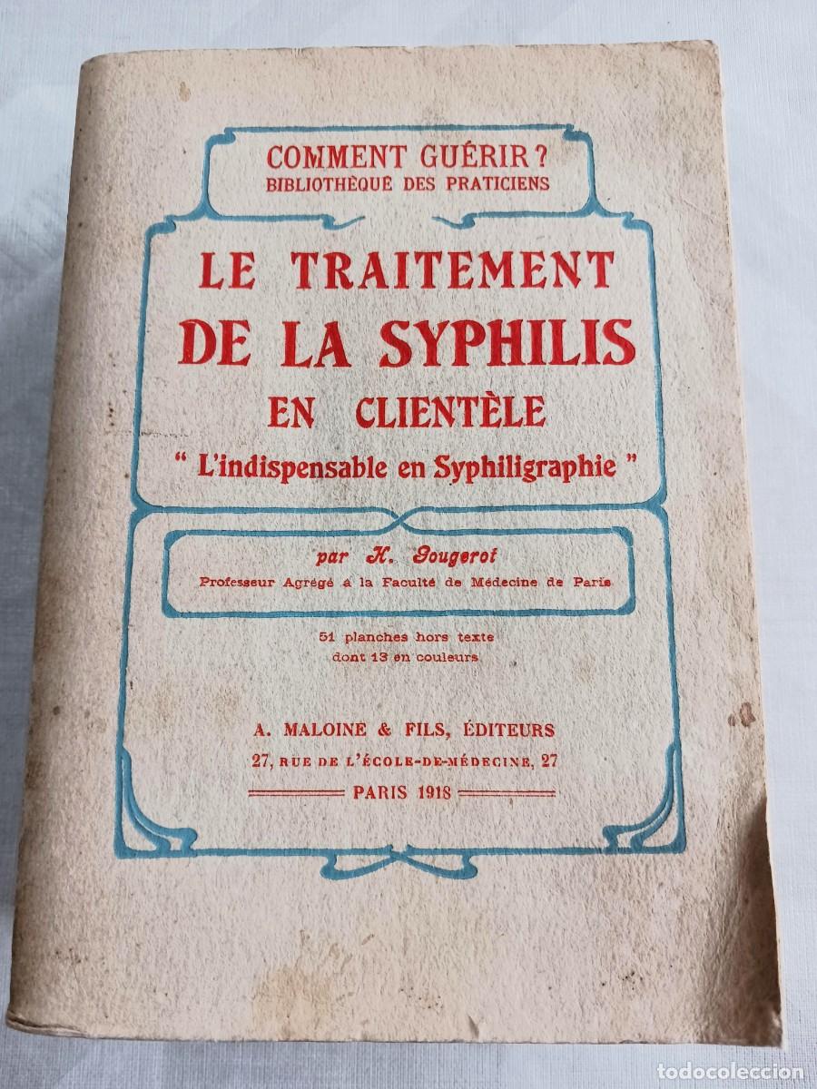 Livres anciens: EL TRATAMIENTO DE LA S&Iacute;FILIS (LE TRAITEMENT DE LA SYPHILIS) - HENRI GOUGEROT, 1918. - ILUSTRADO