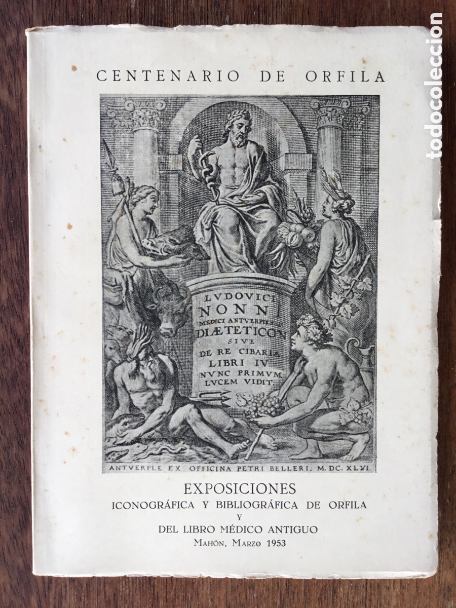 Libros antiguos: Exposiciones iconogr&aacute;fica y bibliogr&aacute;fica de Orfila y del libro medico antiguo. Mah&oacute;n 1953