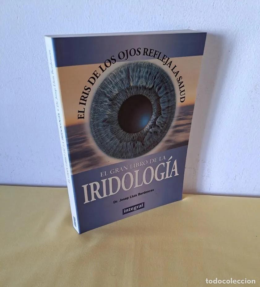 Libros antiguos: DR. JOSEP LLUIS BERDONCES - EL GRAN LIBRO DE LA IRIDOLOGIA: EL IRIS DE LOS OJOS REFLEJA LA SALUD