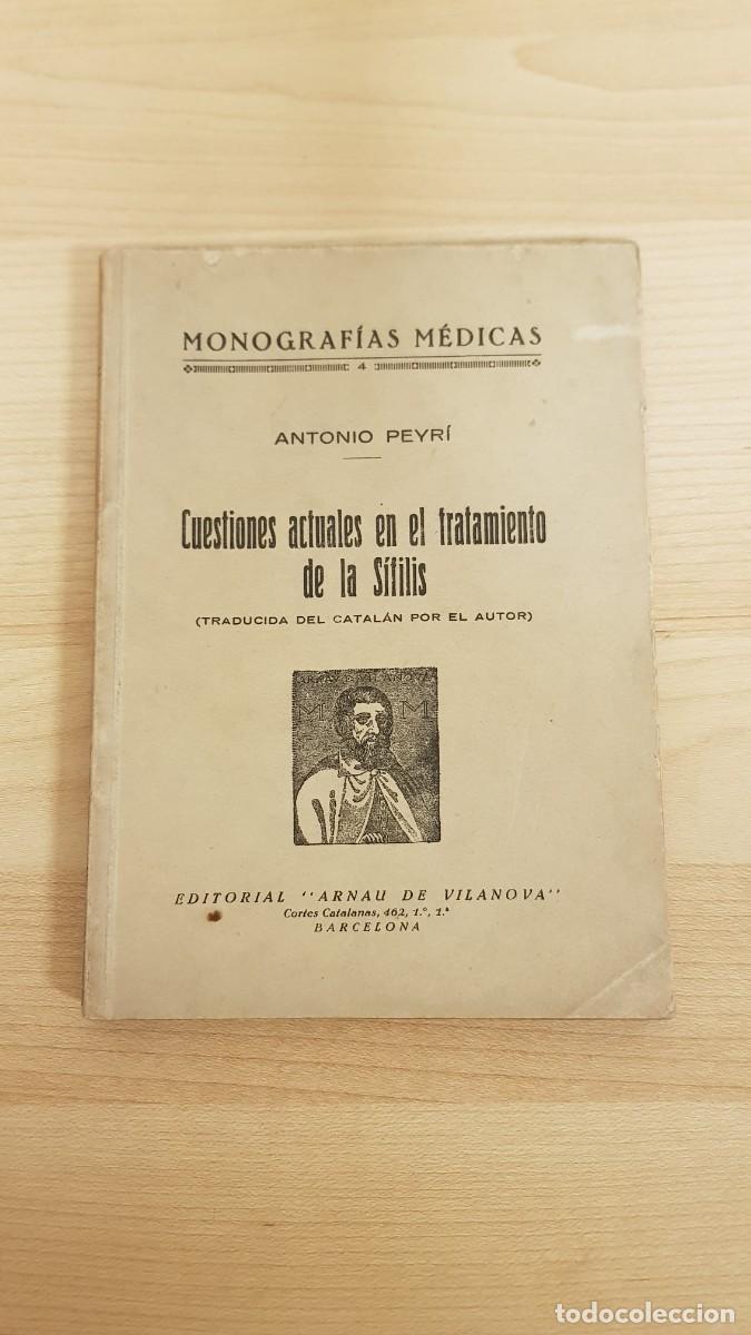 Libros antiguos: MONOGRAFIAS M&Eacute;DICAS. CUESTIONES ACTUALES EN EL TRATAMIENTO DE LA S&Iacute;FILIS, ANTONIO PEYRI