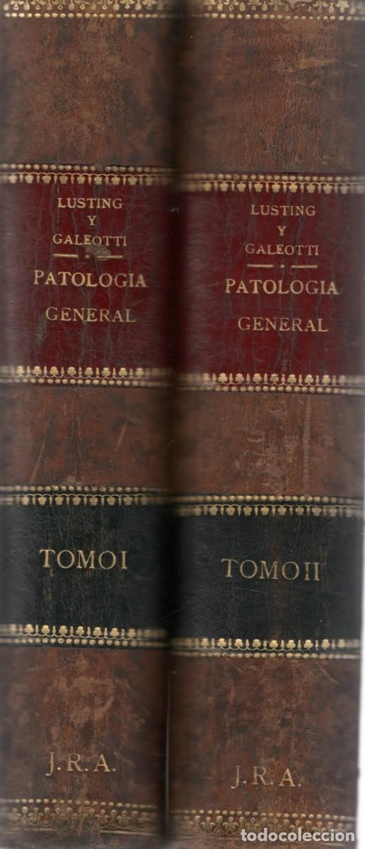 Old books: TRATADO DE PATOLOGIA GENERAL LUSTING, A.; GALEOTTI, G. (2 TOMOS) (A-MEDI-145)