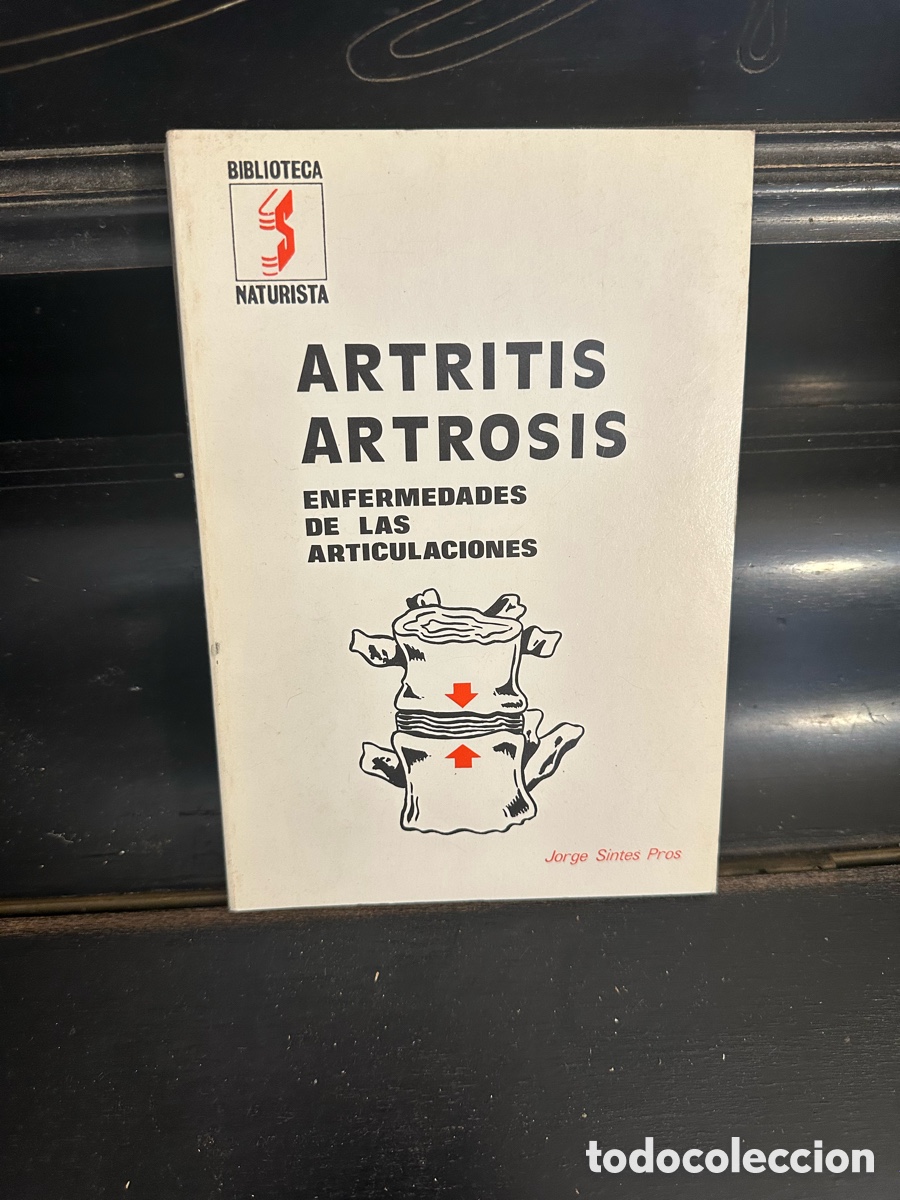 Libros antiguos: artritis artrosis. biblioteca naturista. jorge sintes 1978