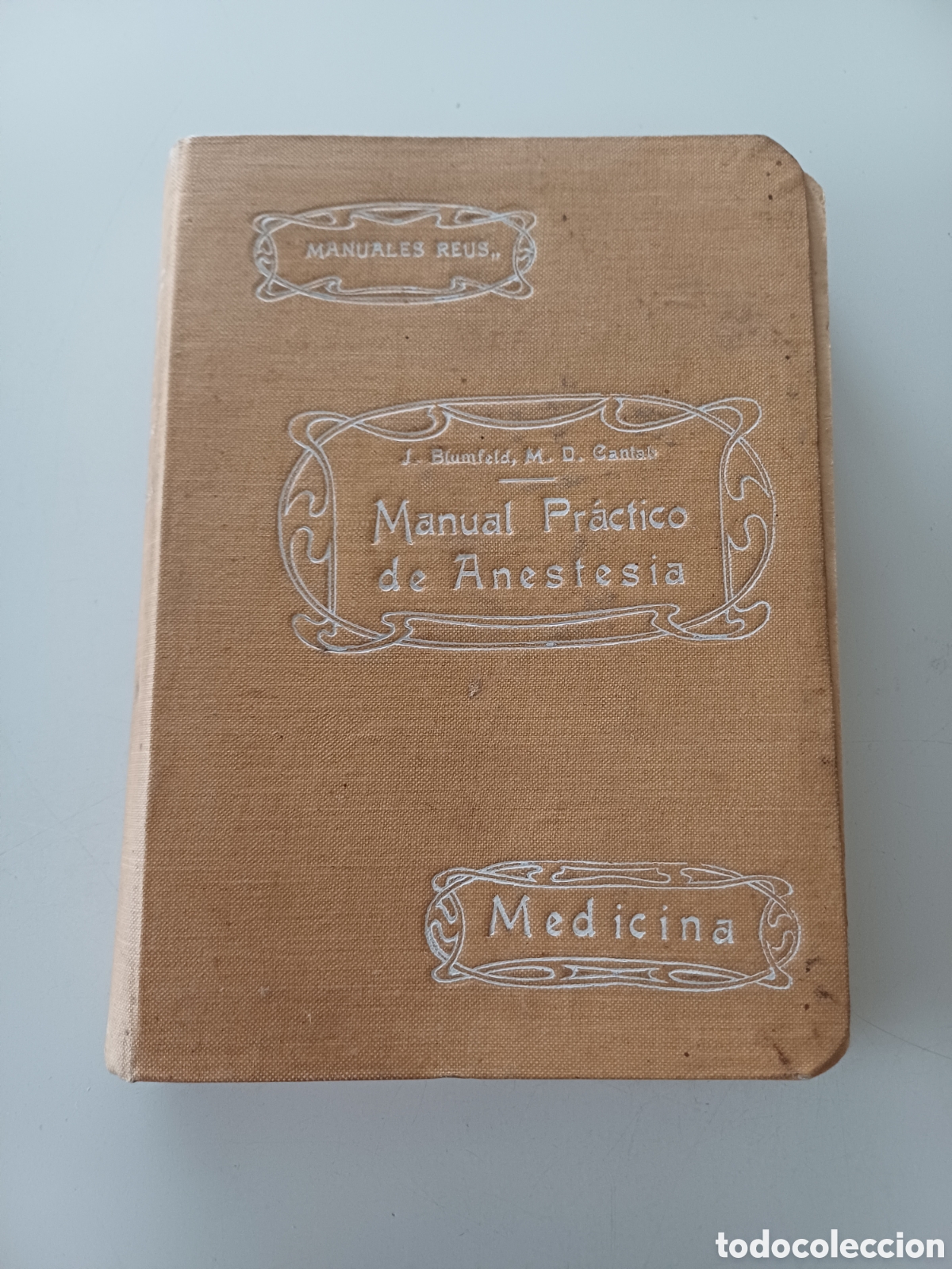 Libros antiguos: Manual pr&aacute;ctico de anestesia J. Blumfeld M. D. Cantab 1914 Editorial Reus