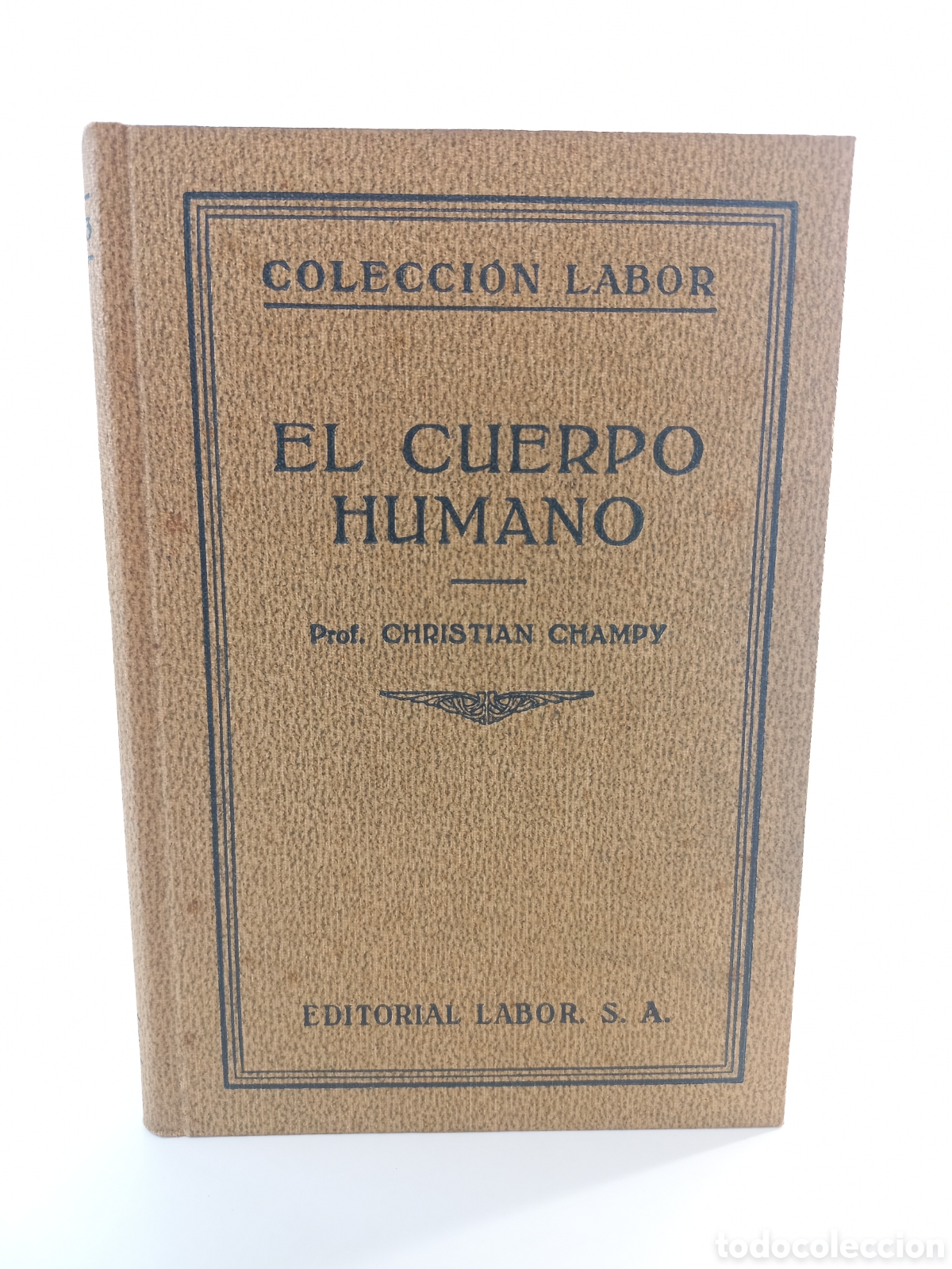 Libros antiguos: El cuerpo humano. Christian Champy. Labor, colecci&oacute;n Labor, primera edici&oacute;n, 1931. Ilustrado.