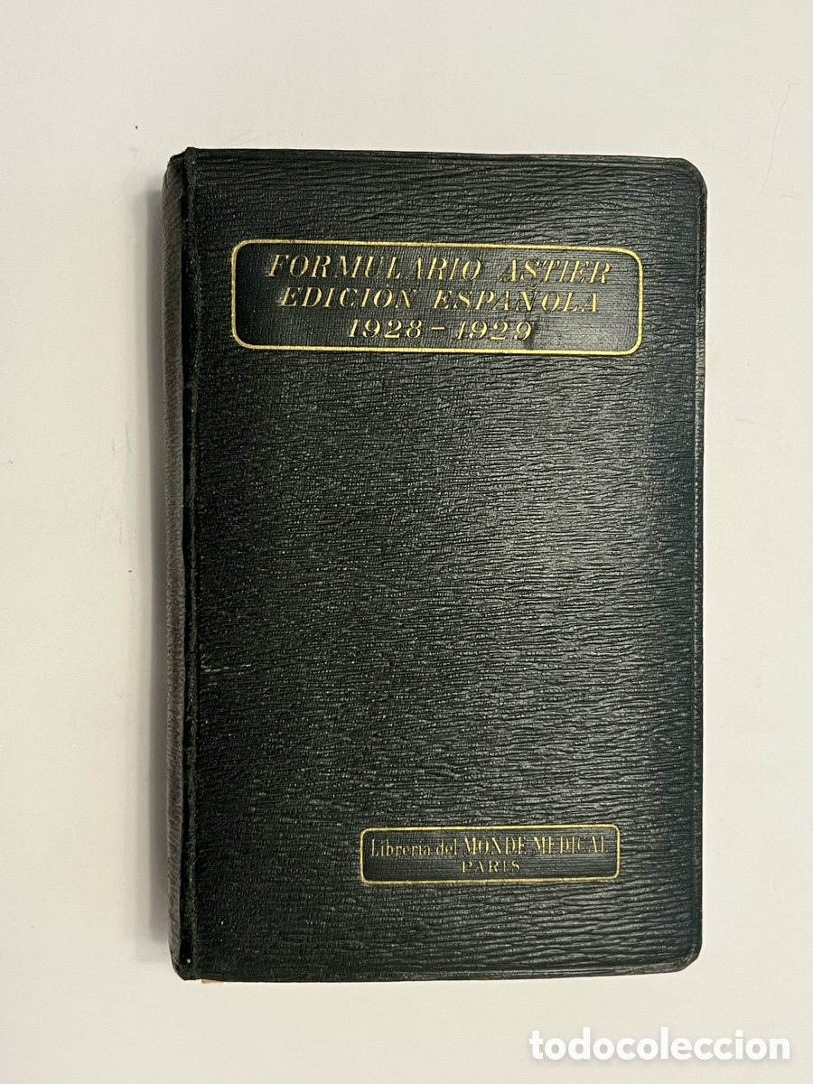Antiquarische B&uuml;cher: FORMULARIO ASTIER VADE-MECUM DEL M&Eacute;DICO TERAP&Eacute;UTICA GENERAL. 1928.. Env&iacute;o certificado 6&euro;.