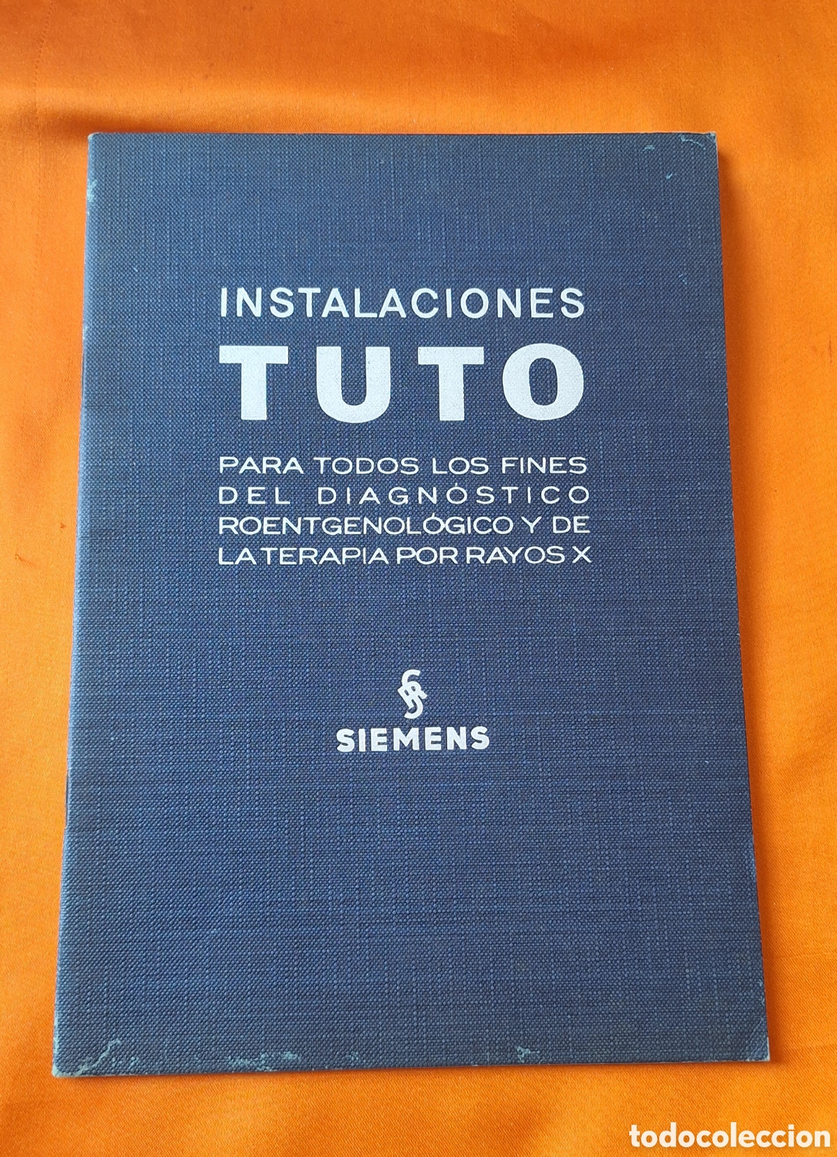 Libros antiguos: Antiguo Cat&aacute;logo Instalaciones Tuto Siemens Rayos X