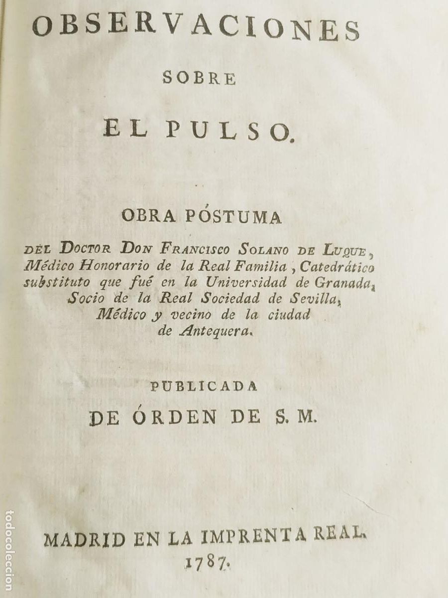 Libros antiguos: F Solano Luque ( Vecino Antequera) Observaciones sobre el pulso Madrid 1787