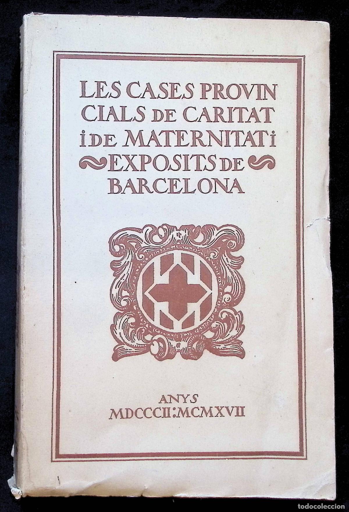 Libros antiguos: LES CASES PROVINCIALS DE CARITAT I DE MATERNITAT I EXP&Ograve;SITS DE BARCELONA.