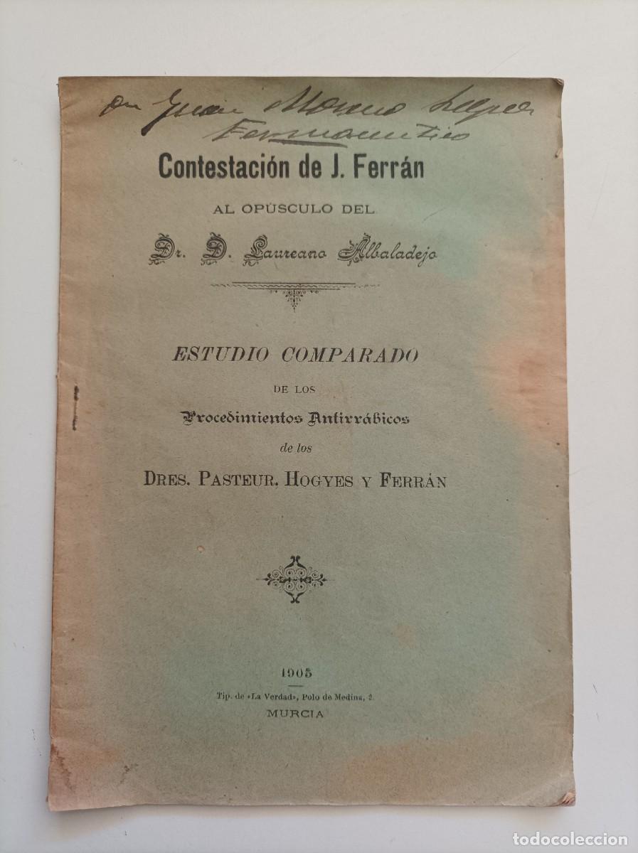 Libros antiguos: Contestaci&oacute;n de J. Ferr&aacute;n al op&uacute;sculo del Dr. D. Laureano Albaladejo. Tip. de La Verdad. Murcia 1905