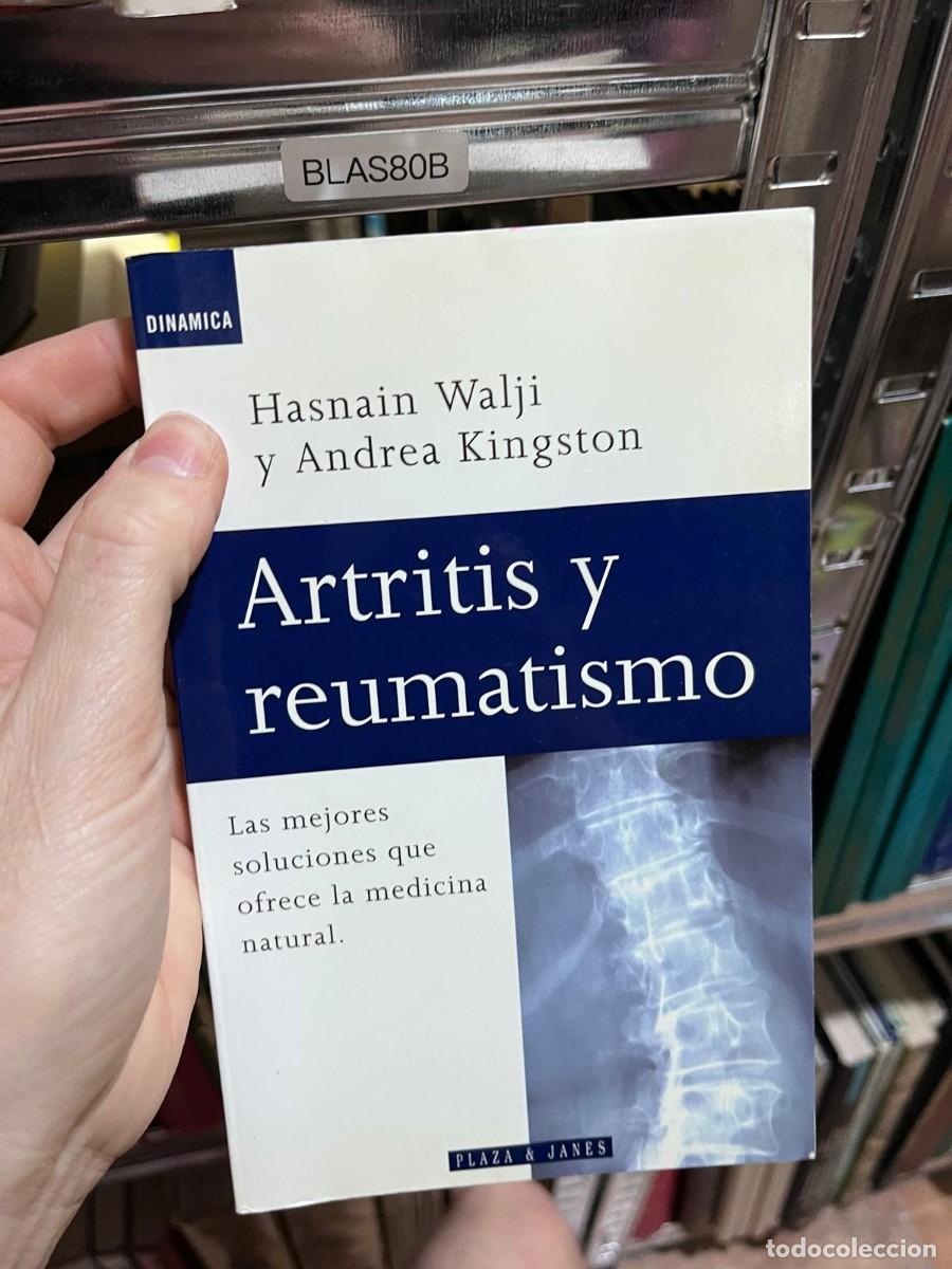 Libros antiguos: BLAS80B Artritis y reumatismo. Las mejores soluciones que ofrece la medicina natural Hasnain Walji