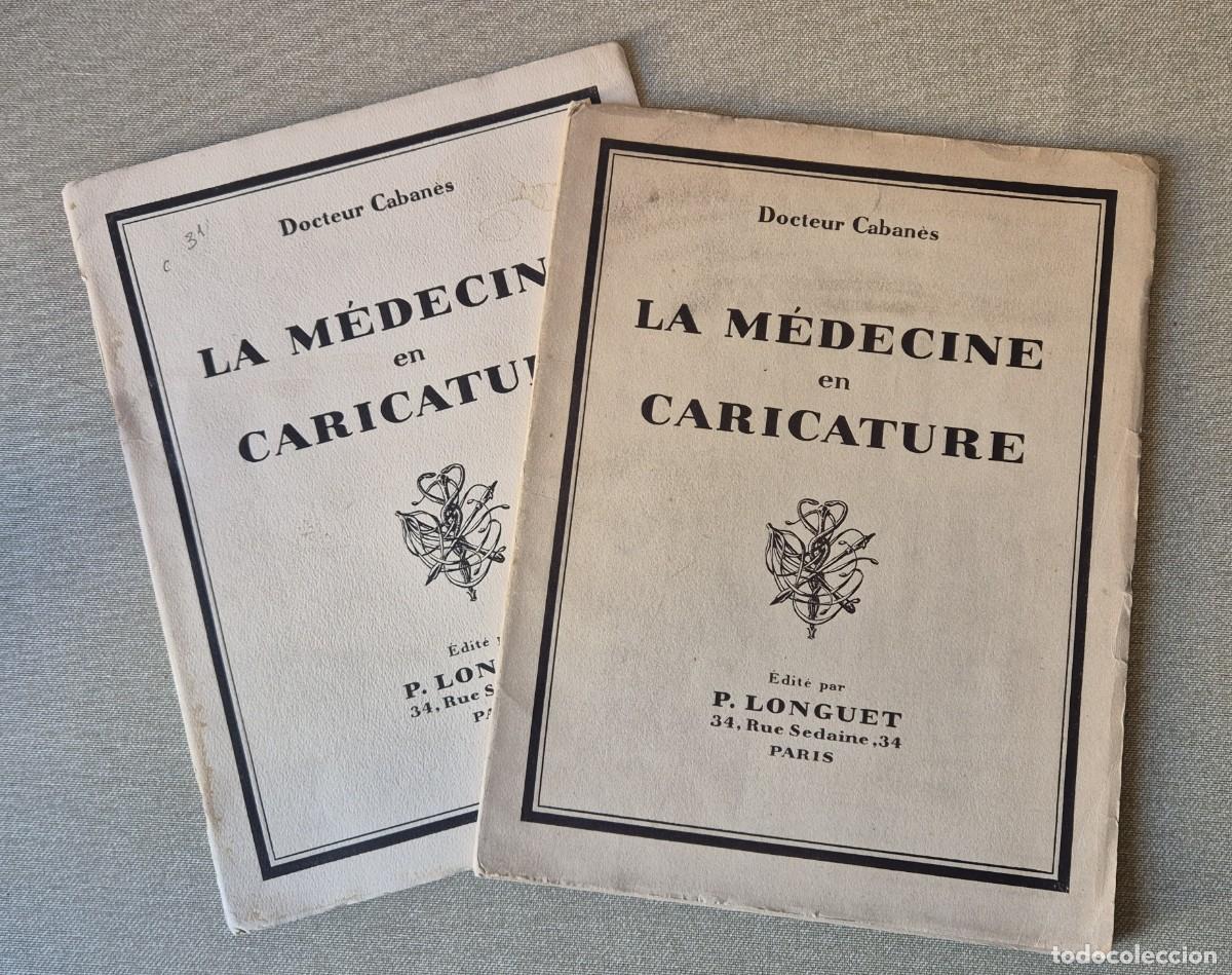 Libros antiguos: LA M&Eacute;DECINE EN CARICATURE. 2 VOLUMENES. DOCTEUR CABAN&Eacute;S. PARIS. 1920- 1925