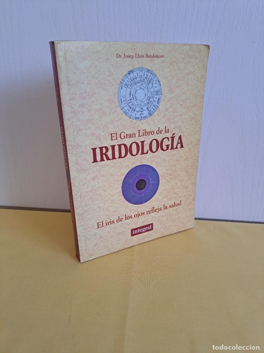 Libros antiguos: DR JOSEP LLUIS BERDONCES - EL GRAN LIBRO DE LA IRIDOLOGIA: EL IRIS DE LOS OJOS REFLEJA LA SALUD