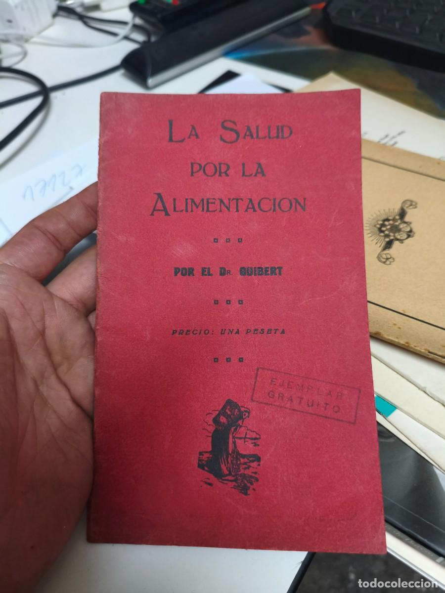Libros antiguos: LA SALUD POR LA ALIMENTACI&Oacute;N. DR. GUIBERT. ALGARINE. LABORATORIOS BOT&Aacute;NICOS Y MARINOS. BCN, S/F.