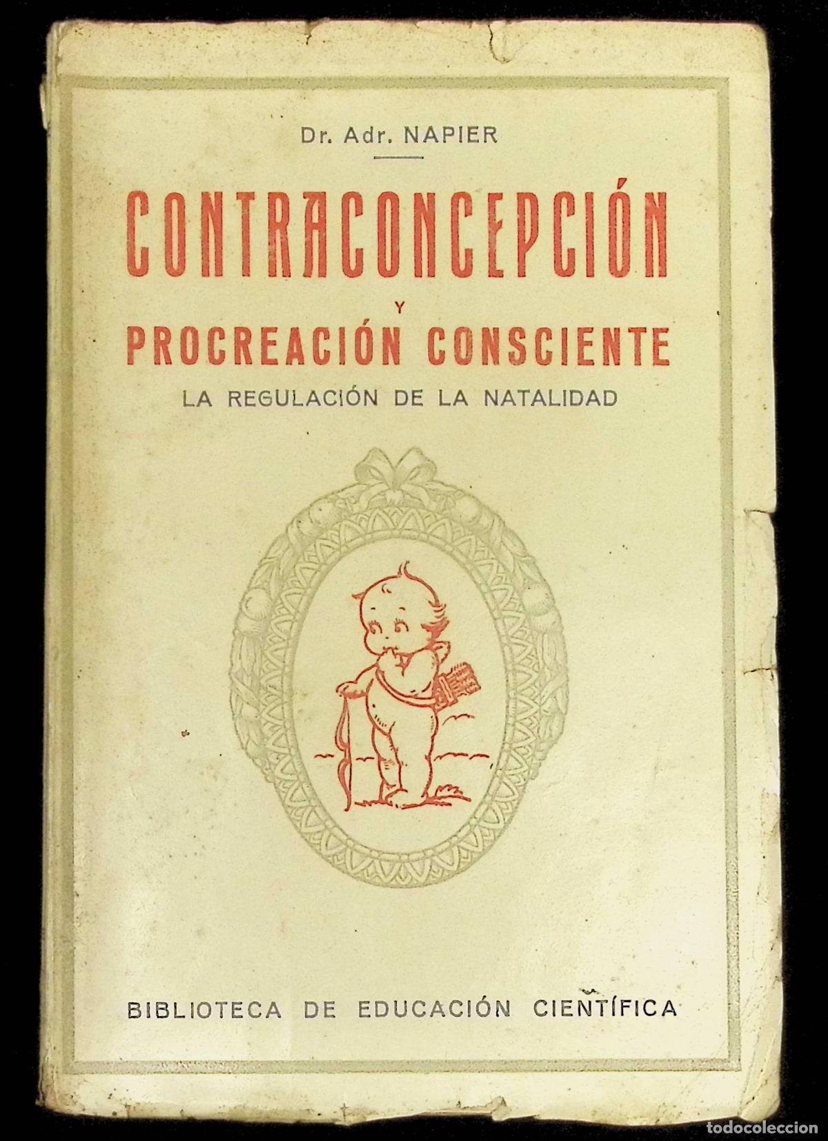 Libros antiguos: CONTRACONCEPCI&Oacute;N Y PROCREACI&Oacute;N CONSCIENTE. La regulaci&oacute;n de la natalidad. - NAPIER, Dr. Adr.