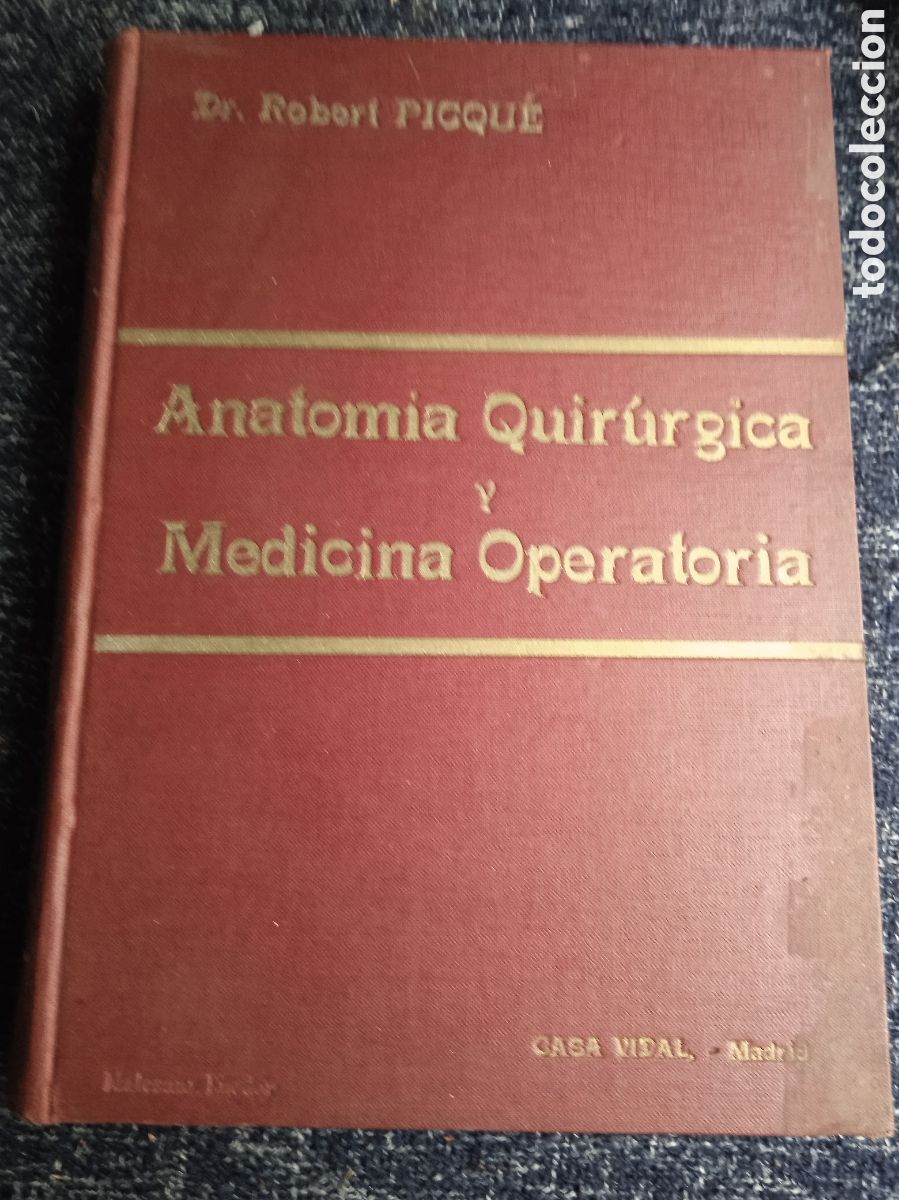 Libros antiguos: TRATADO PR&Aacute;CTICO DE ANATOM&Iacute;A QUIR&Uacute;RGICA Y DE MEDICINA OPERATORIA -TOMO 2 - A&Ntilde;O 1914