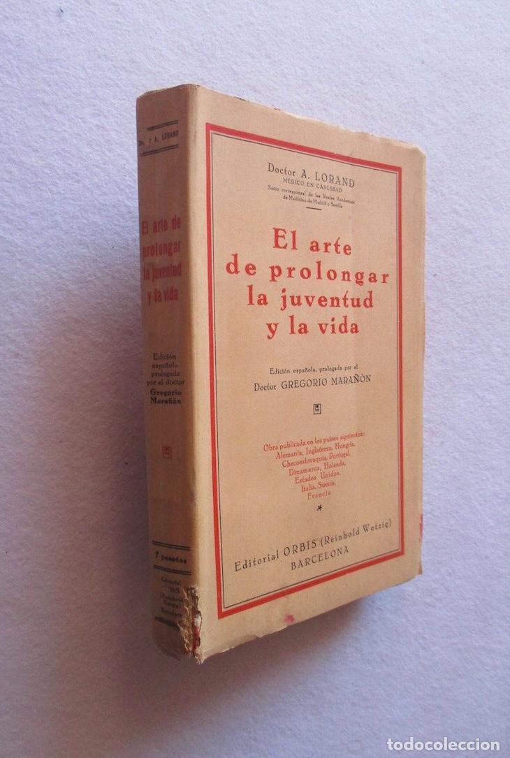 Libros antiguos: EL ARTE DE PROLONGAR LA JUVENTUD Y LA VIDA - DR. A. LORAND