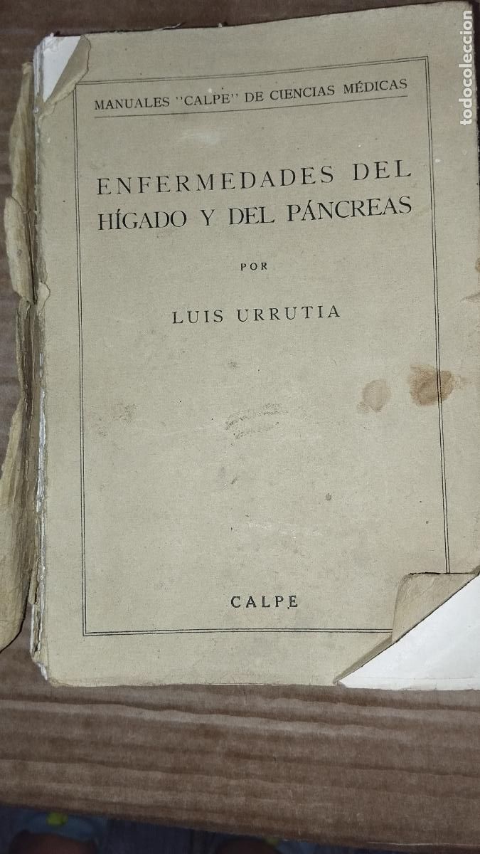 Libros antiguos: LIBRO ENFERMEDADES DEL H&Iacute;GADO DEL P&Aacute;NCREAS POR LUIS URRUTIA ed. Calpe a&ntilde;o 1923