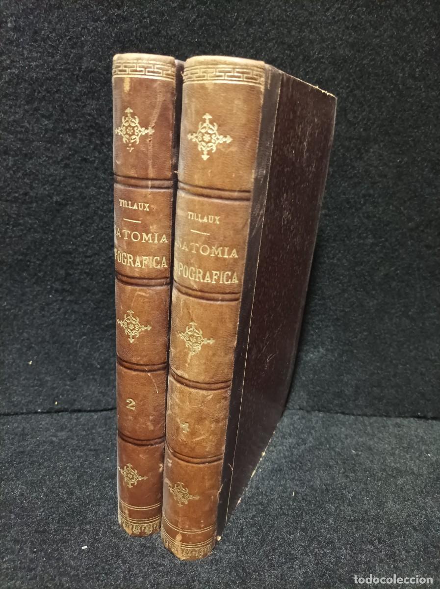 Libros antiguos: TRATADO DE ANATOMIA TOPOGR&Aacute;FICA APLICADA A LA CIRUG&Iacute;A - TILLAUX - J.ESPASA