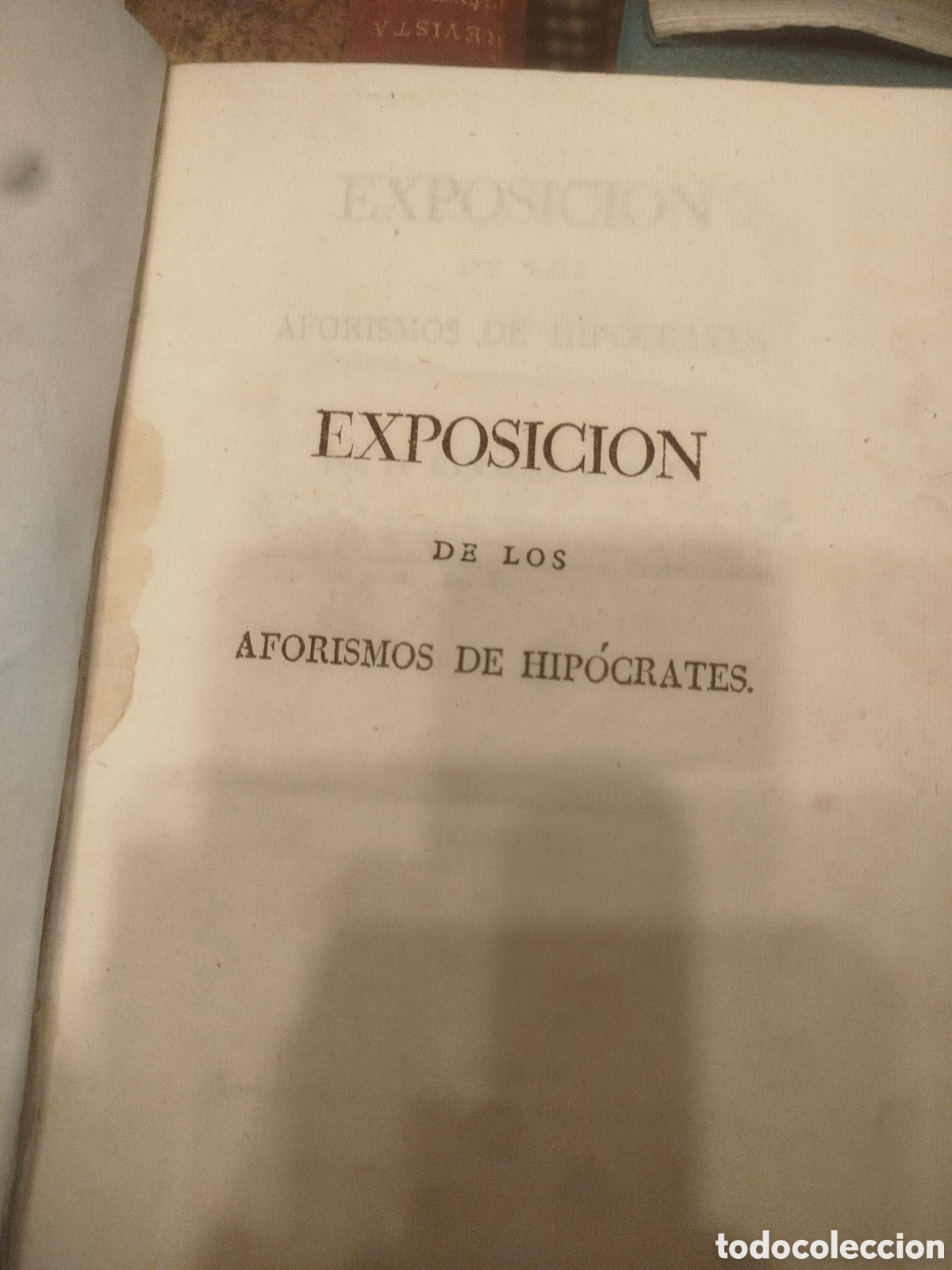 Libros antiguos: Tomo I de la &rdquo;Exposici&oacute;n de los Aforismos de Hip&oacute;crates&rdquo; por D. Ignacio Montes, un libro m&eacute;dico hist