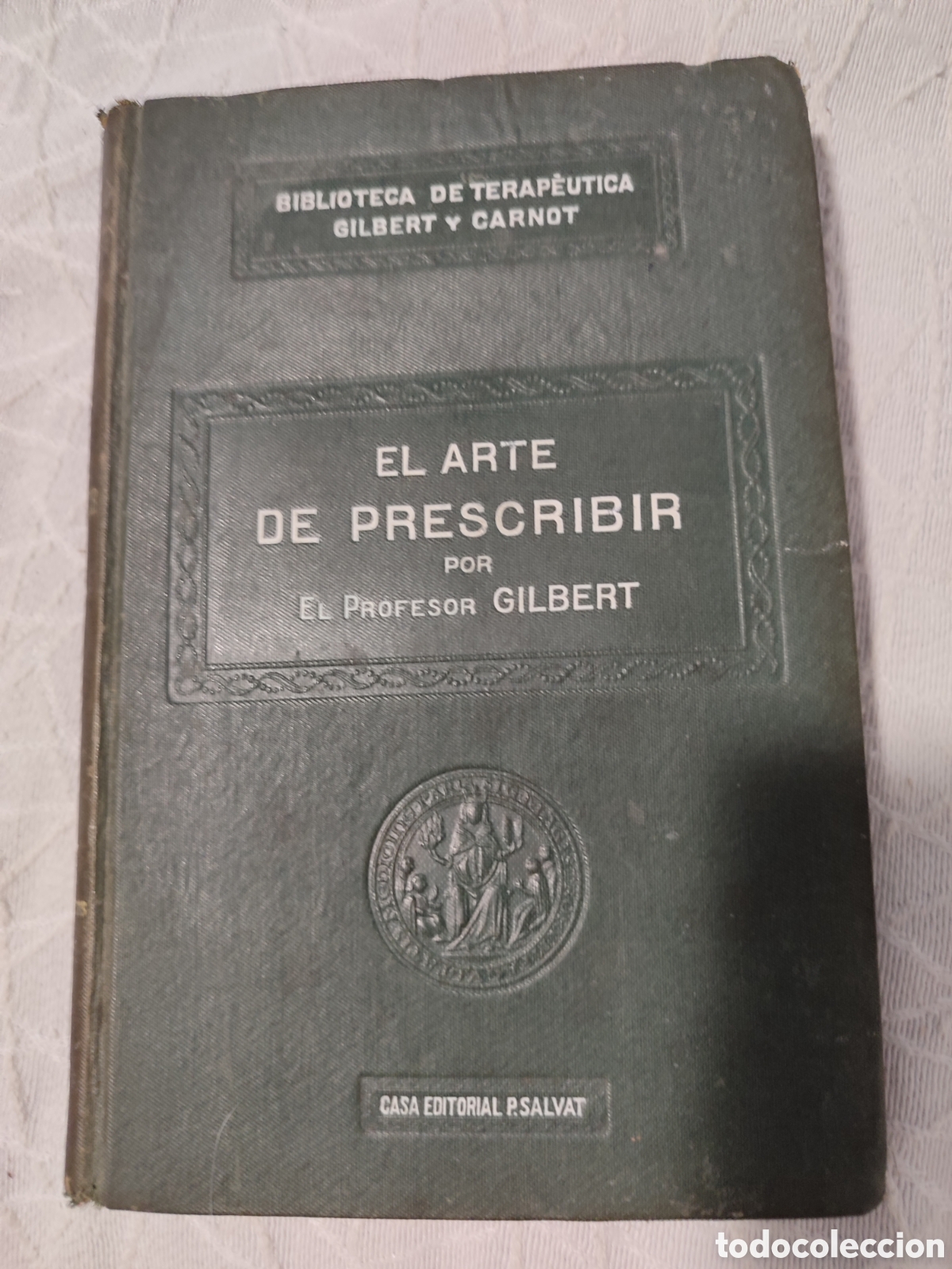 Libri antichi: El arte de prescribir. Gilbert. 1920