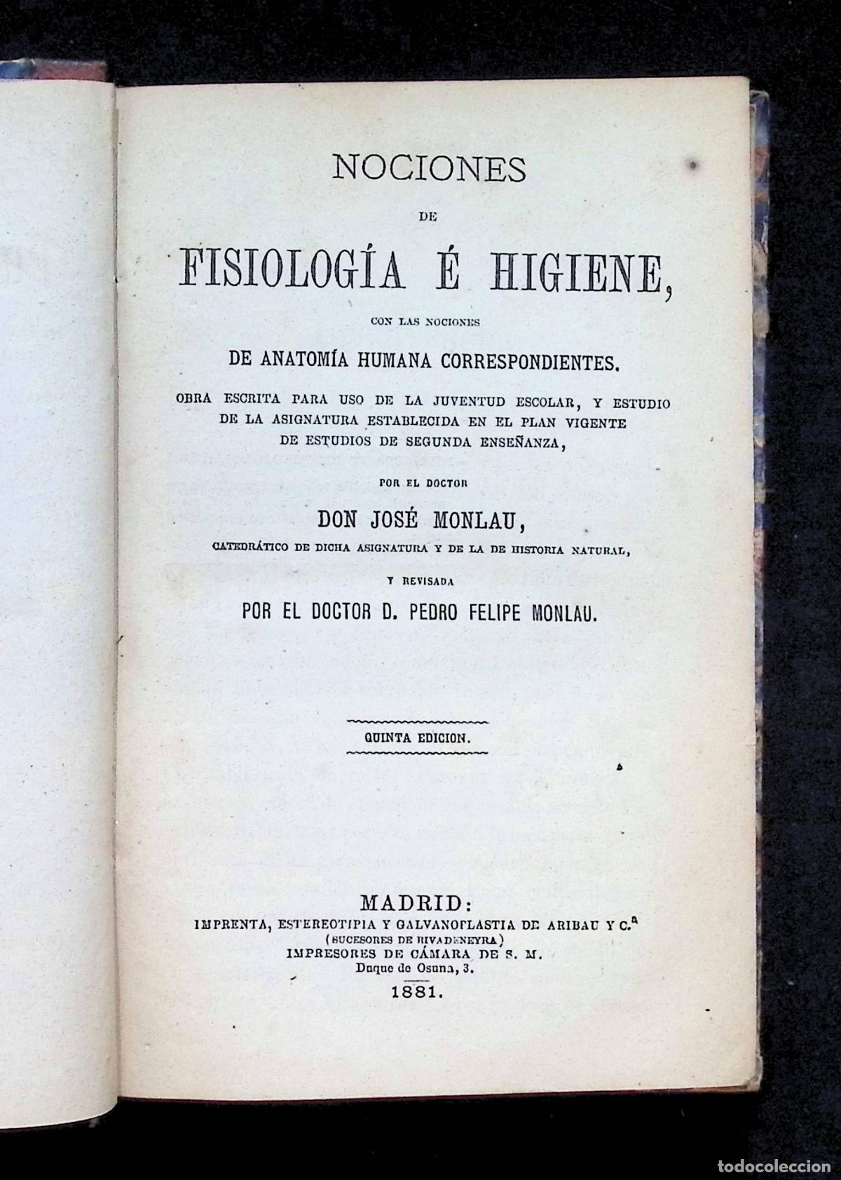 Libros antiguos: NOCIONES DE FISIOLOG&Iacute;A &Eacute; HIGIENE, con las nociones de anatom&iacute;a humana correspondientes. - MONLAU, J.