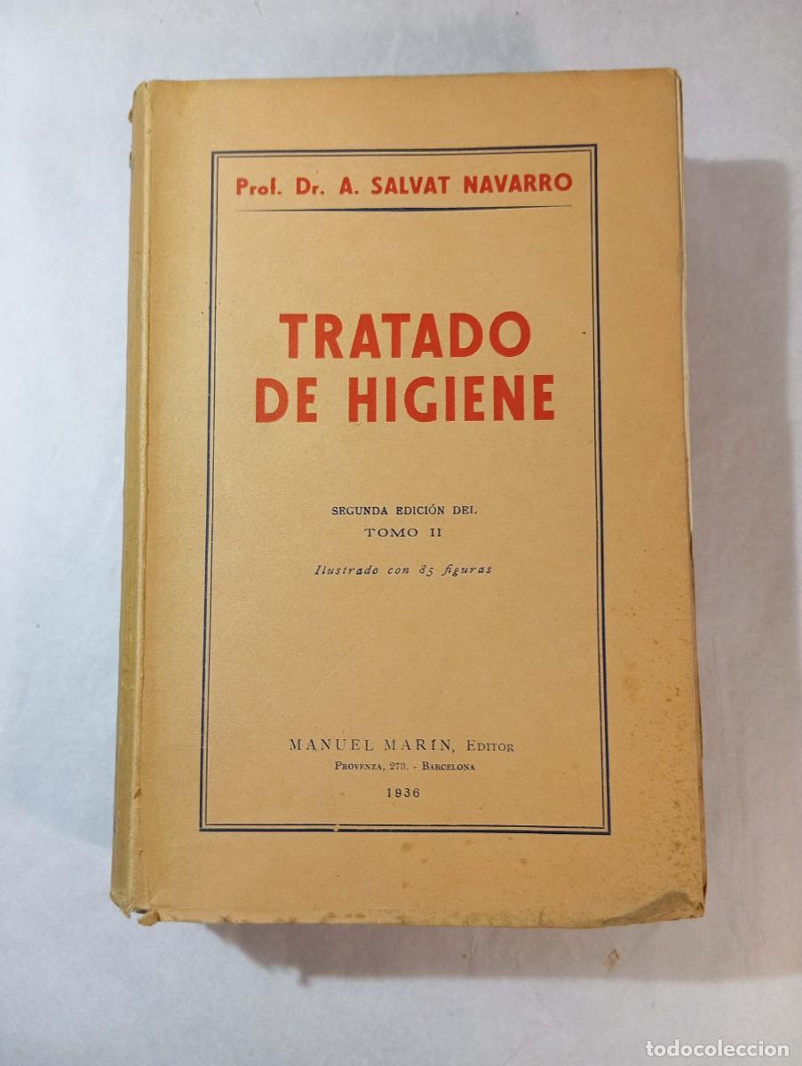 Libros antiguos: Tratado de Higiene - Prof. Dr. A. Salvat Navarro - Tomo II (&Uacute;ltimo) 1936