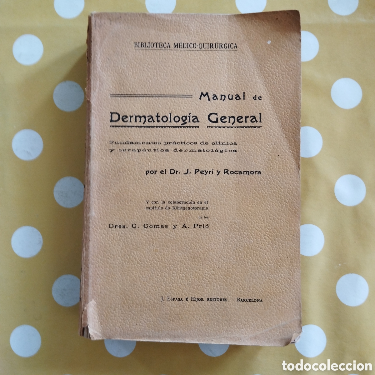 Libros antiguos: MANUAL DE DERMATOLOGIA GENERAL JAIME PEYRI