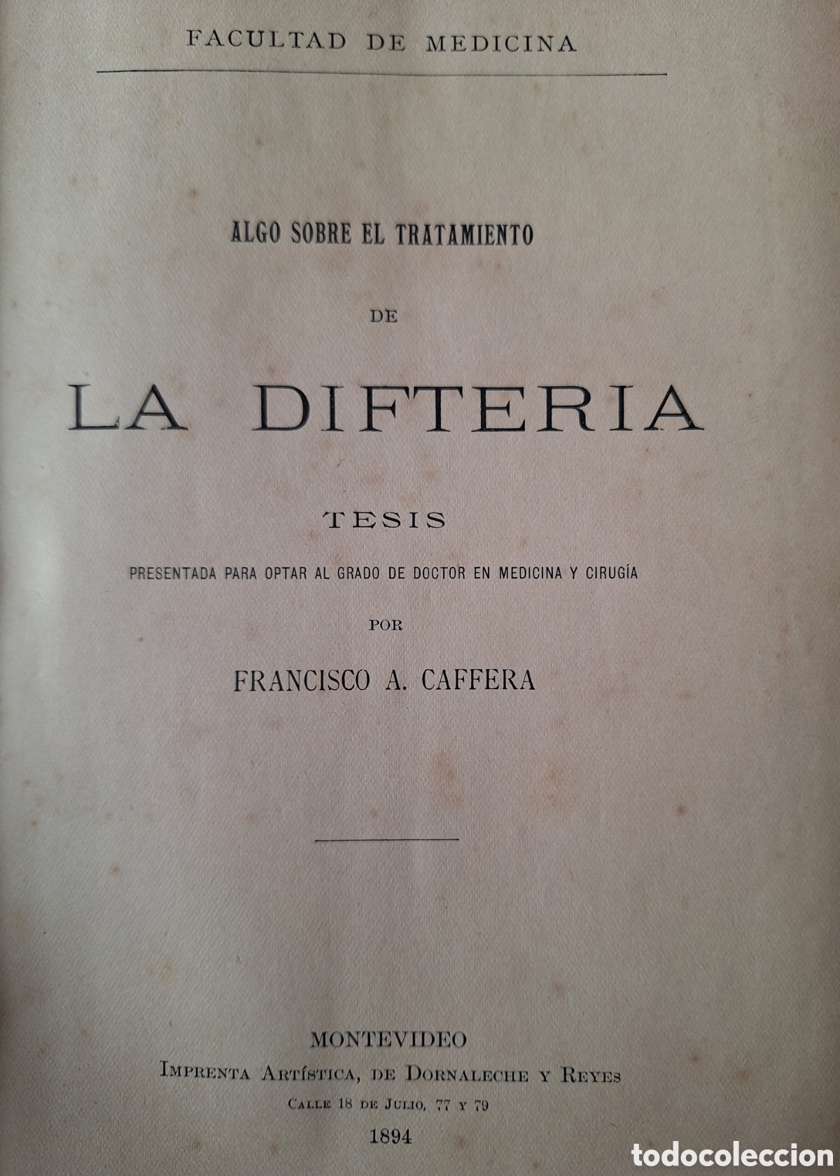 Libros antiguos: TESIS PARA GRADO DOCTOR EN MEDICINA Y CIRUG&Iacute;A POR FRANCISCO CAFFERA MONTEVIDEO 1894 DEDICADO