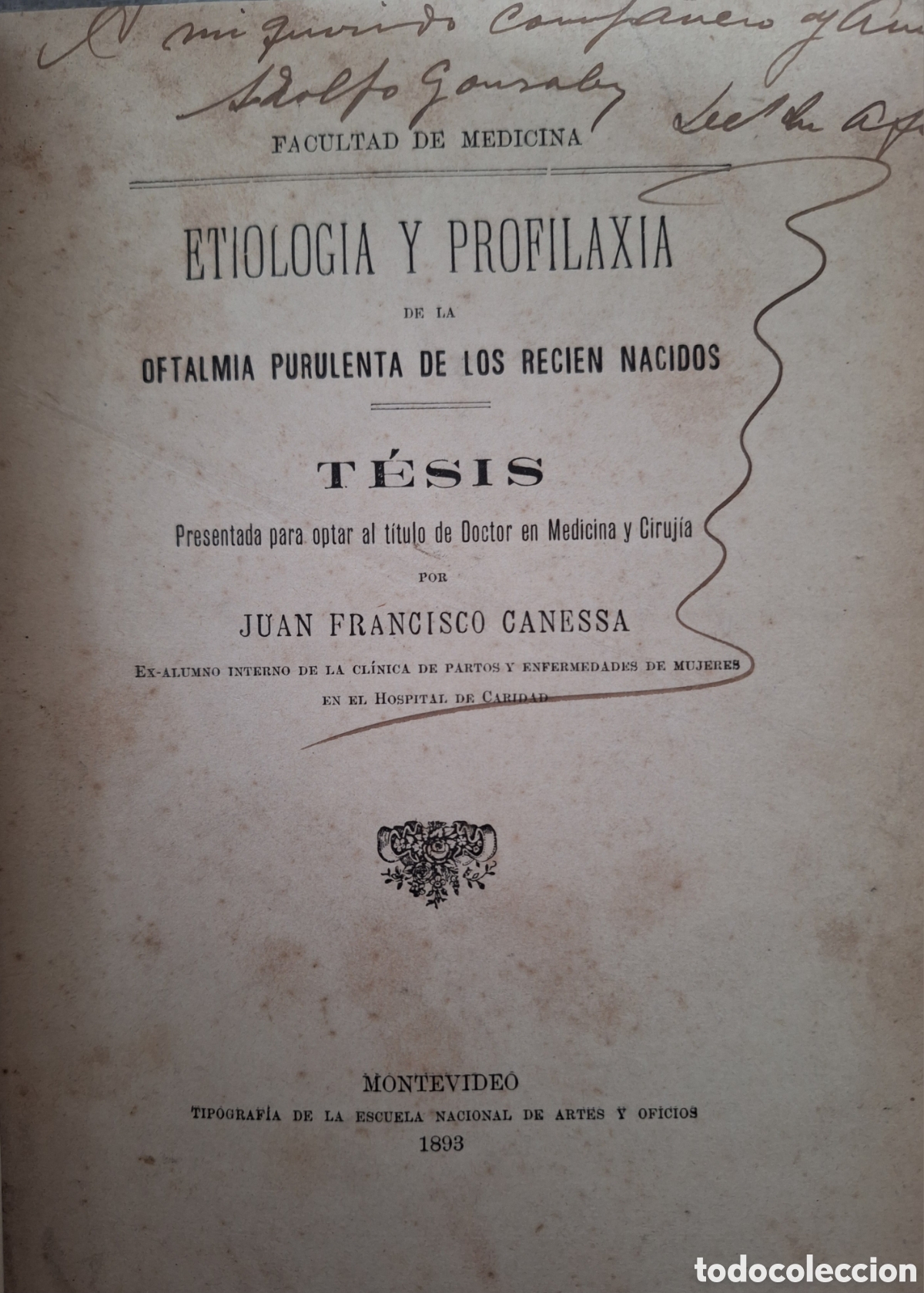 Libros antiguos: TESIS PARA DOCTOR EN MEDICINA Y CIRUGIA JUAN FRANCISCO CANESSA 1893