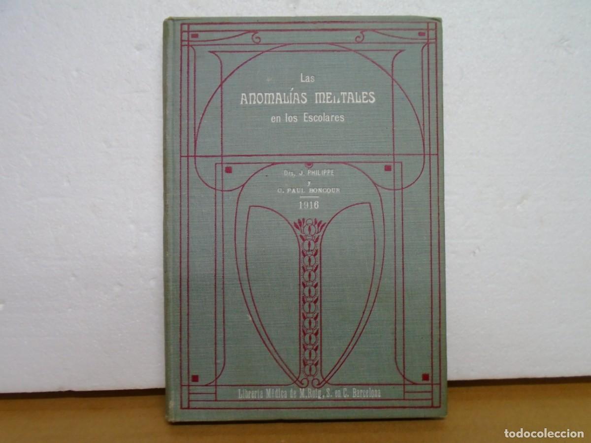 Libros antiguos: LAS ANOMALIAS MENTALES EN LOS ESCOLARES/ESTUDIO MEDICO-PEDAGOGICO/BARCELONA 1916.