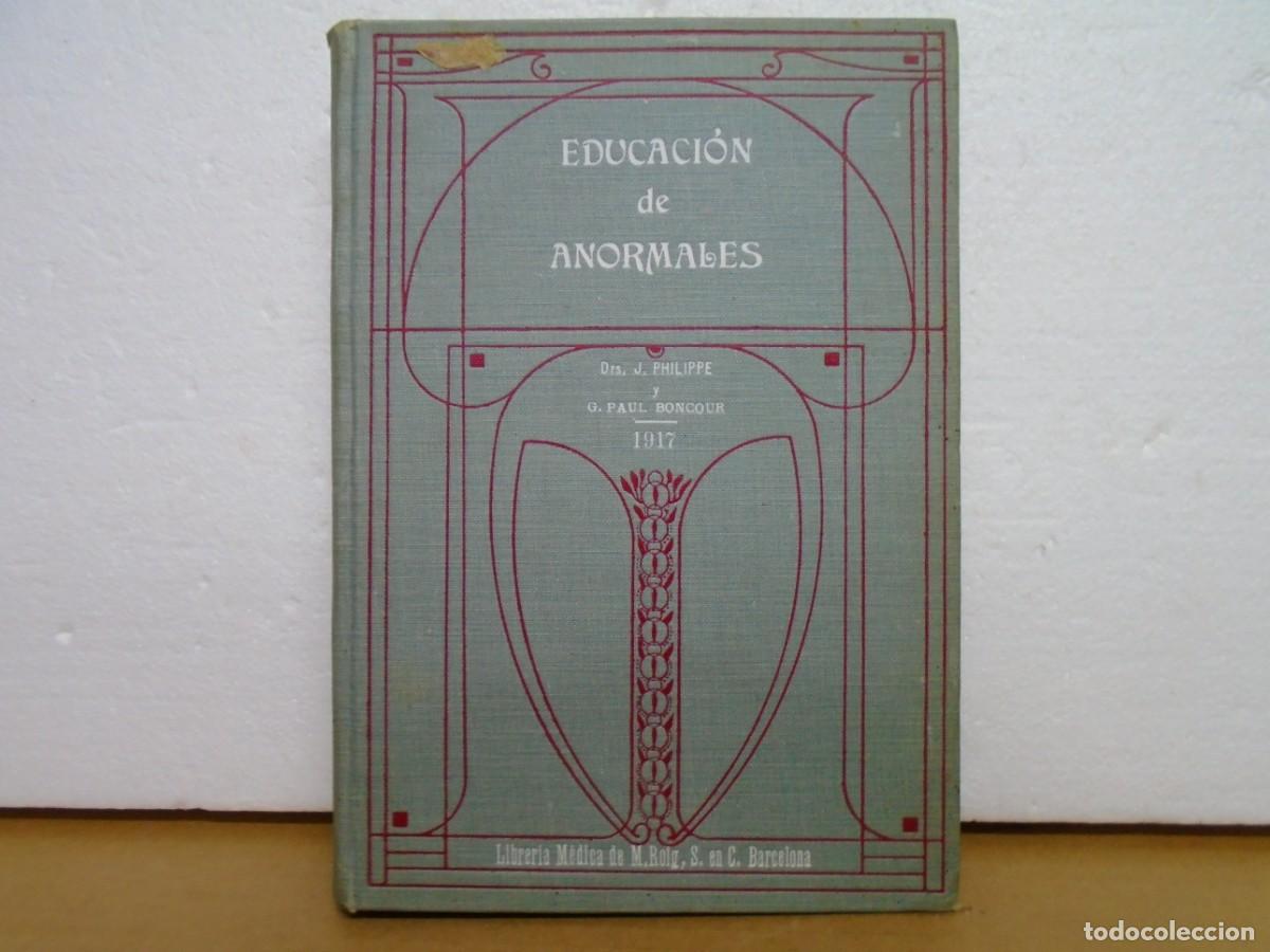 Libros antiguos: EDUCACION DE ANORMALES/PRINCIPIOS DE EDUCACION FISICA,INTELECTUAL Y MORAL/BARNA 1917.