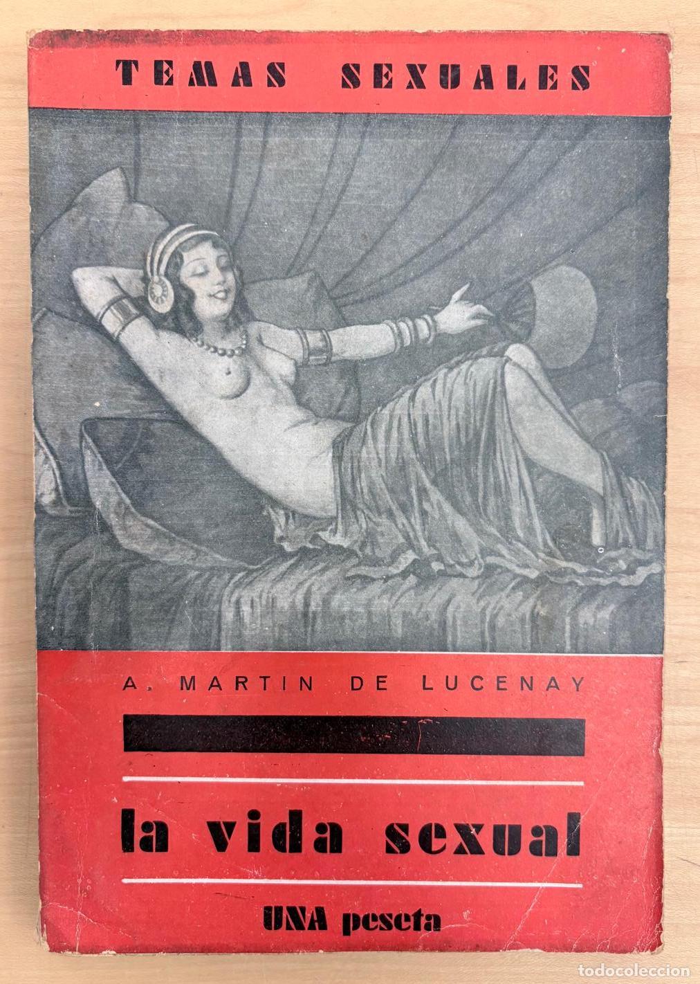 Old books: TEMAS SEXUALES: LA VIDA SEXUAL. MART&Iacute;N DE LUCENAY, FENIX, 1933