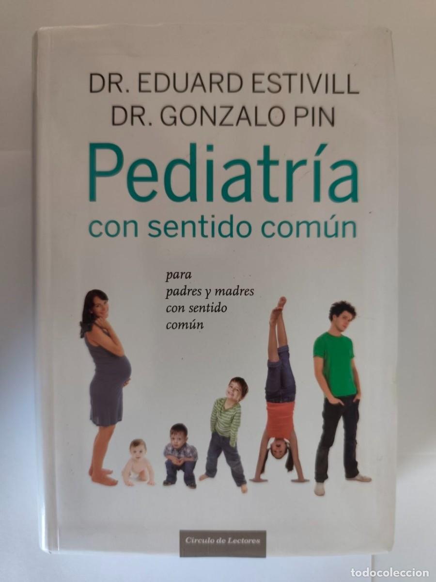 Libros antiguos: Pediatr&iacute;a con Sentido Com&uacute;n | Estivill y Gonzalo Pin | Edici&oacute;n C&iacute;rculo de Lectores