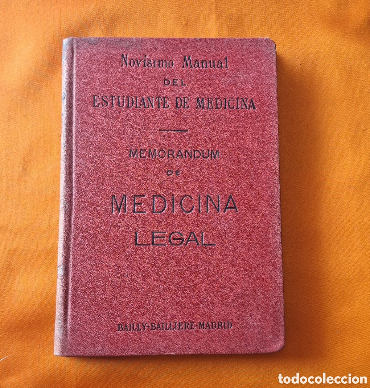 Libros antiguos: Nov&iacute;simo Manual del Estudiante de Medicina - Memorandum de Medicina Legal a&ntilde;o 1911