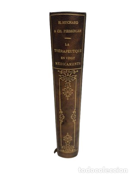 Libros antiguos: La Th&eacute;rapeutique en Vingt M&eacute;dicaments (veinte medicamentos esenciales) - Henri Huchard y Charles