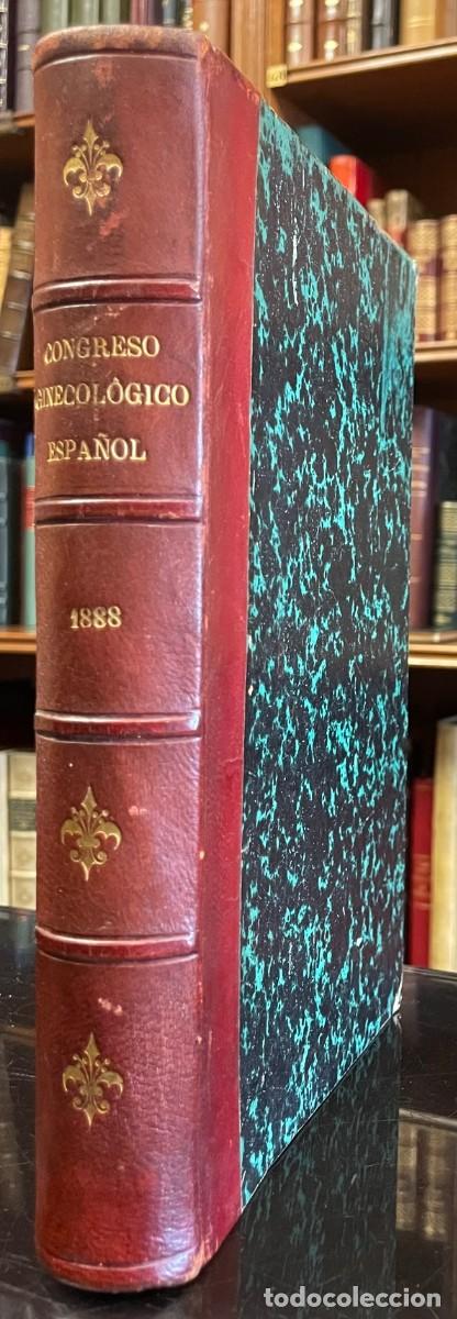 Libros antiguos: Actas de las Sesiones del Congreso Ginecol&oacute;gico Espa&ntilde;ol celebrado en Madrid en Mayo de 1888