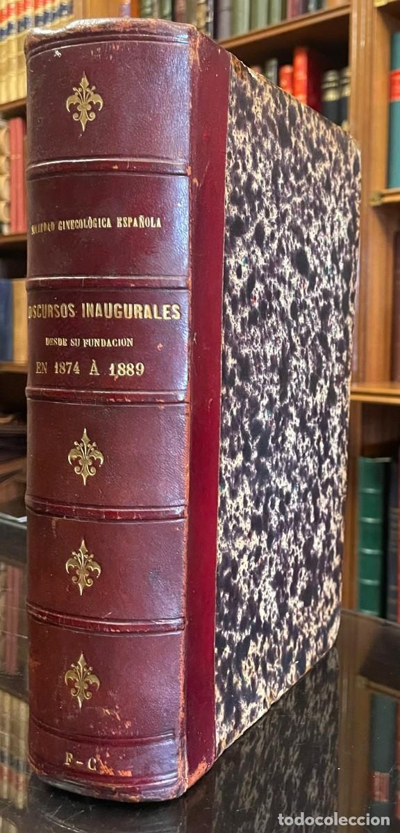 Libros antiguos: Sociedad Ginecol&oacute;gica Espa&ntilde;ola. Discursos inaugurales desde su fundaci&oacute;n en 1874 a 1889