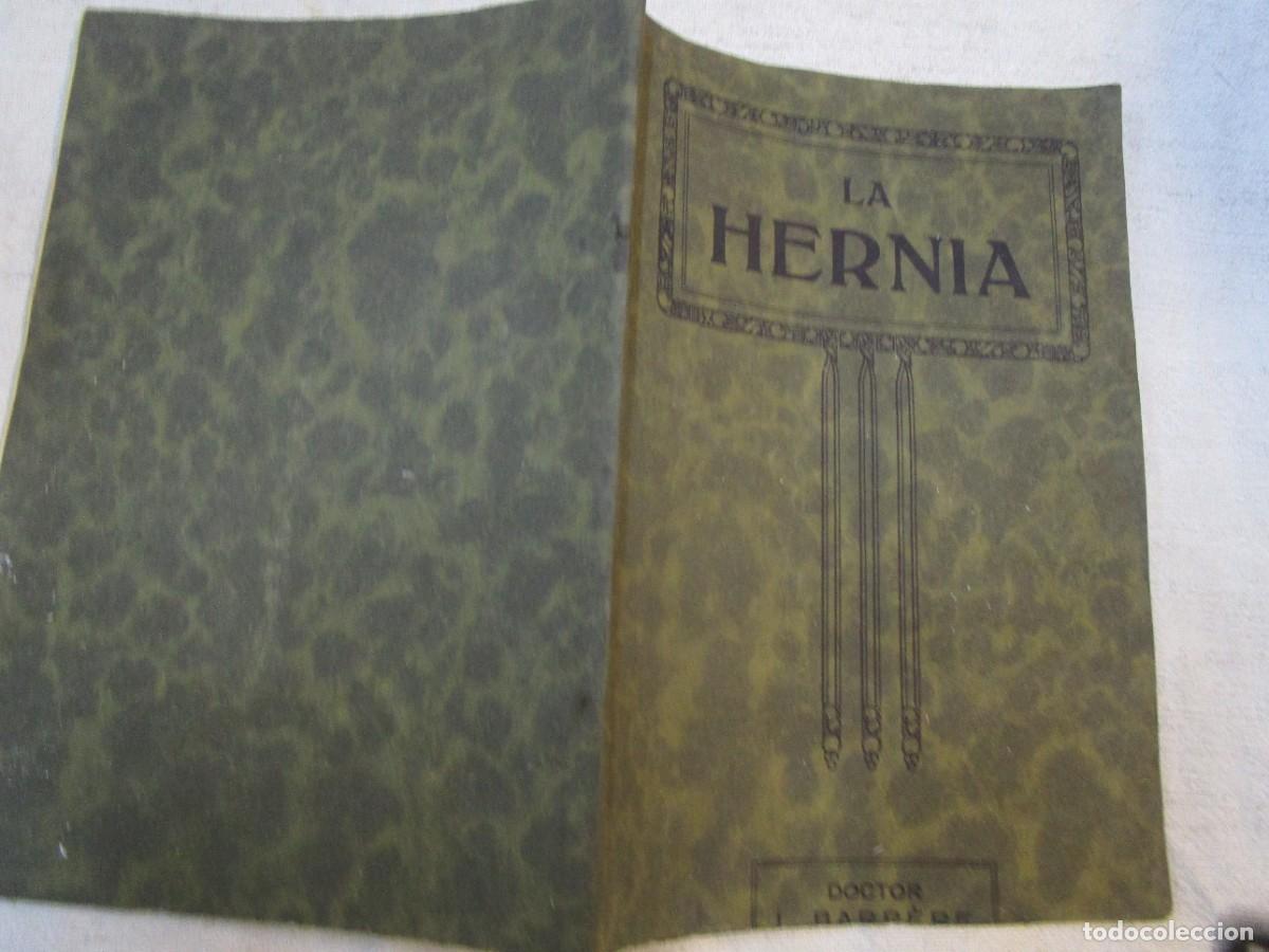 Libros antiguos: LA HERNIA - SU DIAGNOSTICO Y TRATAMIENTO - DOCTOR BARRERE S/F APROX 1915 - 46 ILUSTRACIONES. +
