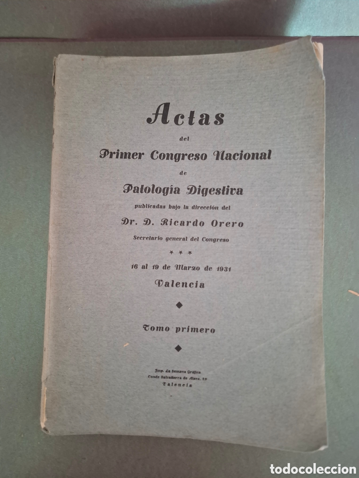 Libros antiguos: Actas del primer congreso nacional patolog&iacute;a digestiva - Ricardo Orero - Valencia-1931