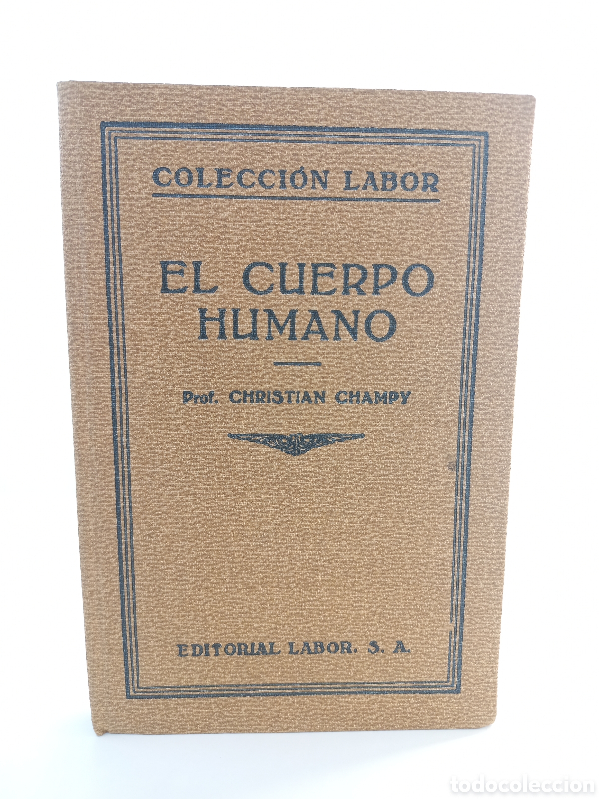Libros antiguos: El cuerpo humano. Christian Champy. Labor, primera edici&oacute;n, 1931. Ilustrado.