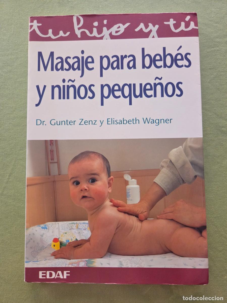 Libros antiguos: Masaje para beb&eacute;s y ni&ntilde;os peque&ntilde;os - Dr. Gunter Zenz y Elisabeth Wagner.
