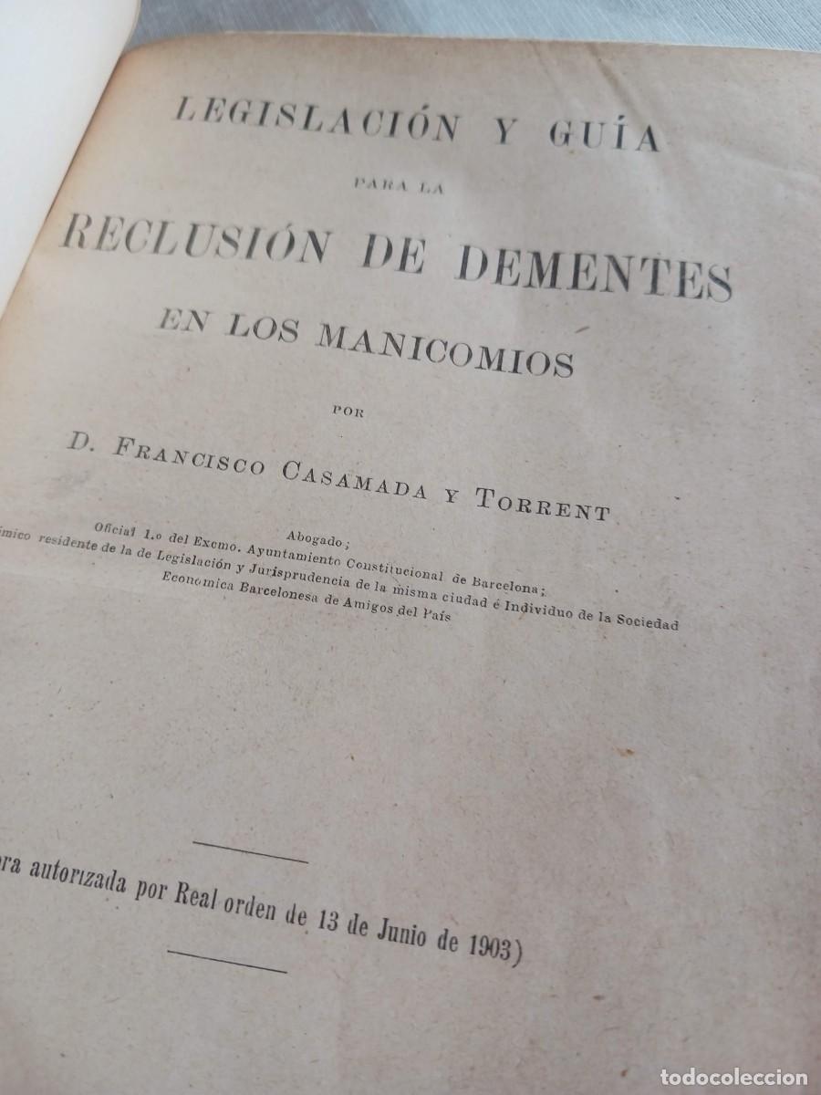 Libros antiguos: LEGISLACI&Oacute;N Y GUIA PARA LA RECLUSI&Oacute;N DE DEMENTES EN LOS MANICOMIOS (1903) - FRANCISCO CASAMADA